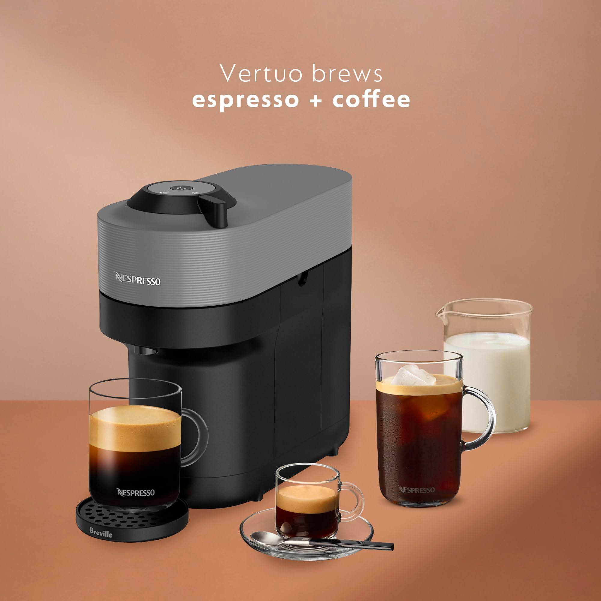 Vertuo brews espresso + coffee  
NESPRESSO  
NESPRESSO  
Breville