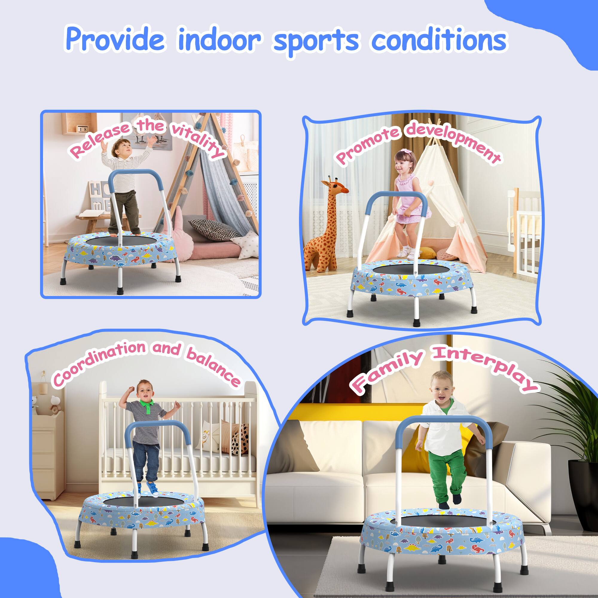 Provide indoor sports conditions

- Release the vitality
- Promote development
- Coordination and balance
- Family Interplay
