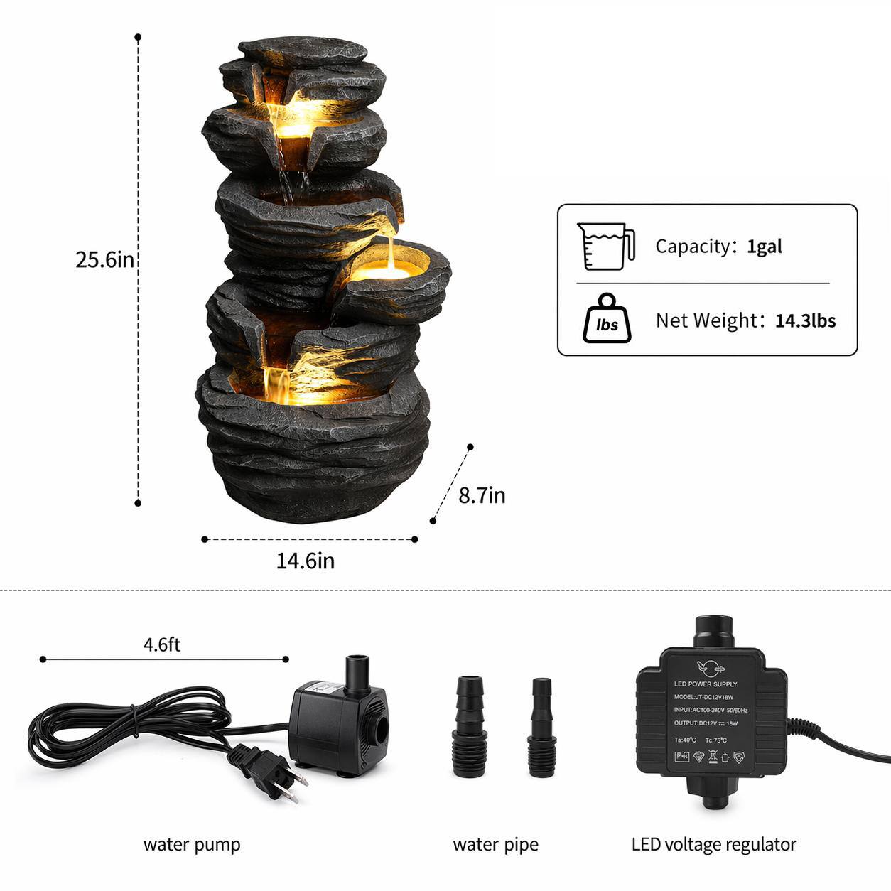 25.6in  
Capacity: 1gal  
Net Weight: 14.3lbs  
8.7in  
14.6in  
4.6ft  

E PUREn SUPPLY  
MODEL: DE RPUT PUTALTEIEN - UTPSNN  
1 THAPC n P4  

water pump  
water pipe  
LED voltage regulator