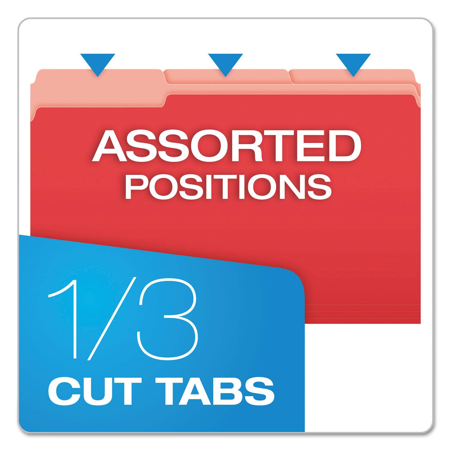 ASSORTED POSITIONS  
1/3 CUT TABS