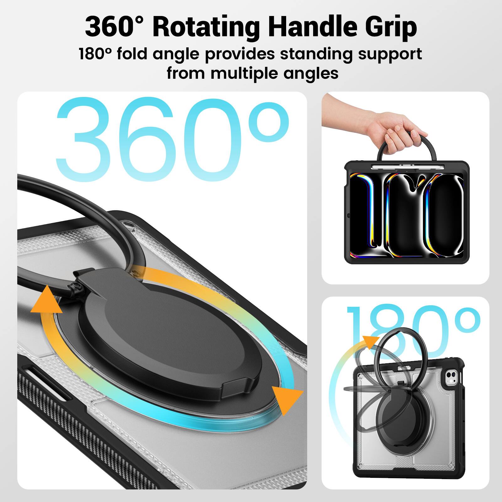 360° Rotating Handle Grip  
180° fold angle provides standing support from multiple angles