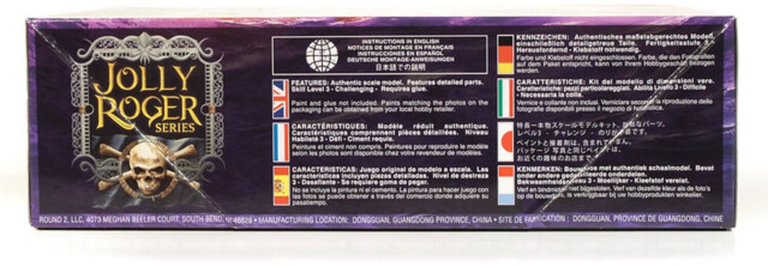 JOLLY ROGER SERIES

KENNZEICHEN: Authentisches Modell ENGLISH einschließlich Fertigheitsstufe NOTICES DE MONTAGE EN Klebstoff ESPAÑOL Herausfordernd INSTRUCCIONES EN DEUTSCHE Farbe und Klebstoff nicht Farbe die den dem von Inrem FEATURES scale detailed parts. CARACTERISTICHE Kit del modello di Ski Level 3 Requires glue. la colla Paint and glue not Paints the photos on the non Verificare can be from your local hobby CARACTERISTIQUES: Modèle authentique. Caractéristiques pièces détaillées. Habileté 3 Den Ciment Peinture et non Peintures pour le selon les photos sont chez de CARACTERÍSTICAS Juego original de modelo a Nivel de destreza Desafíante Se requiere goma de pegar. No se la incluye. La juego con las fotos obtener . través del comercio donde Su Vert en do is 3 b Bevat Kleefstor vereist. de g'otot

ROUND 2, LLC 4073 MEGHAN BEELER COURT SOUTH B