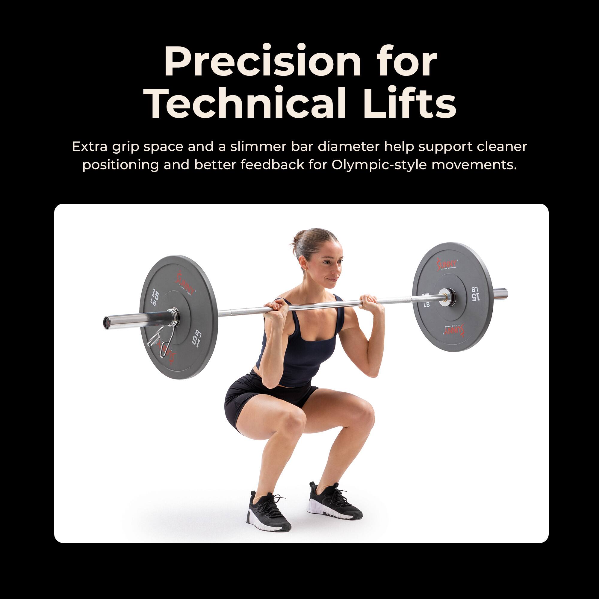 Precision for Technical Lifts

Extra grip space and a slimmer bar diameter help support cleaner positioning and better feedback for Olympic-style movements.