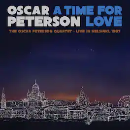 Oscar Peterson - A Time For Love: The Oscar Peterson Quartet - Live In Helsinki 1987 - VINYL LP