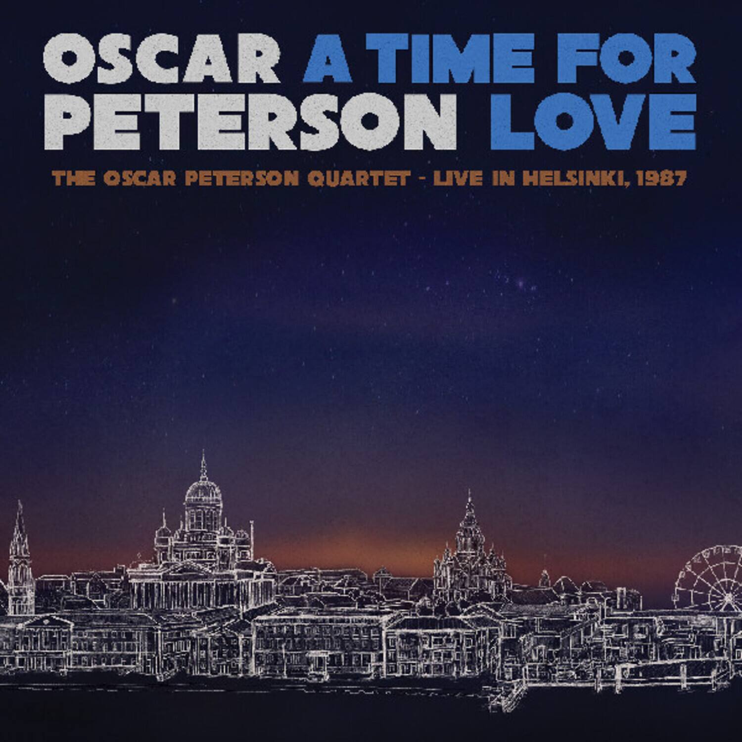 OSCAR A TIME FOR PETERSON LOVE  
THE OSCAR PETERSON QUARTET - LIVE IN HELSINKI, 1987