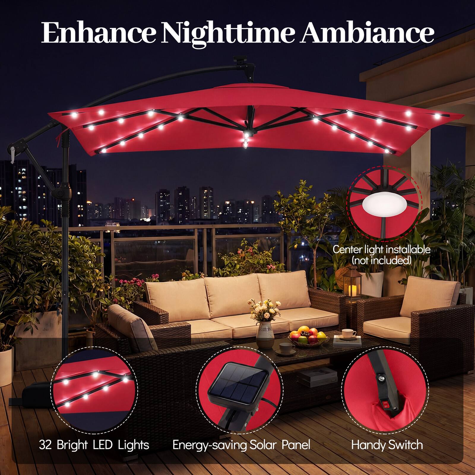 Enhance Nighttime Ambiance

- Center light installable (not included)
- 32 Bright LED Lights
- Energy-saving Solar Panel
- Handy Switch