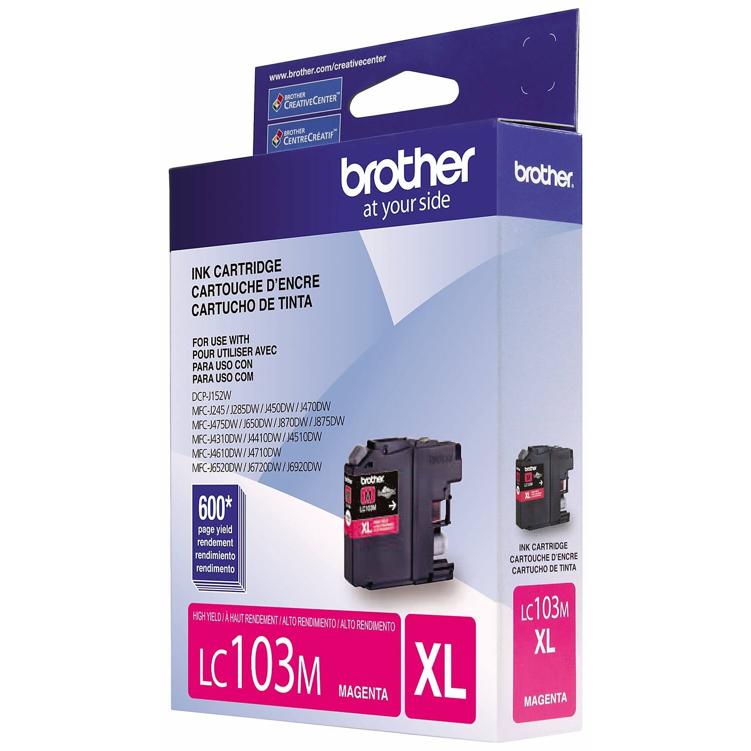www.brother.com/creativecenter

BROTHER CREATIVE CENTER
BROTHER CENTRE CRÉATIF

brother at your side

INK CARTRIDGE
CARTOUCHE D'ENCRE
CARTUCHO DE TINTA

FOR USE WITH
POUR UTILISER AVEC
PARA USO CON

DCP-J152W
MFC-J245
FC-245/J285DW/J450DW/J470DW
MFC-J475DW
J875DW
MFC-J4310DW/4410DW/J4510DW
MFC-14610DW/J4710DW
MFC-6520DW/6720DW/J6920DW

600* page yield
rendement
rendimiento
rendimento

HIGH YIELD / HAUT RENDEMENT / ALTO RENDIMIENTO / ALTO RENDIMENTO

LC103M
XL
MAGENTA

*Based on Brother internal testing using ISO/IEC 24711. Actual yield