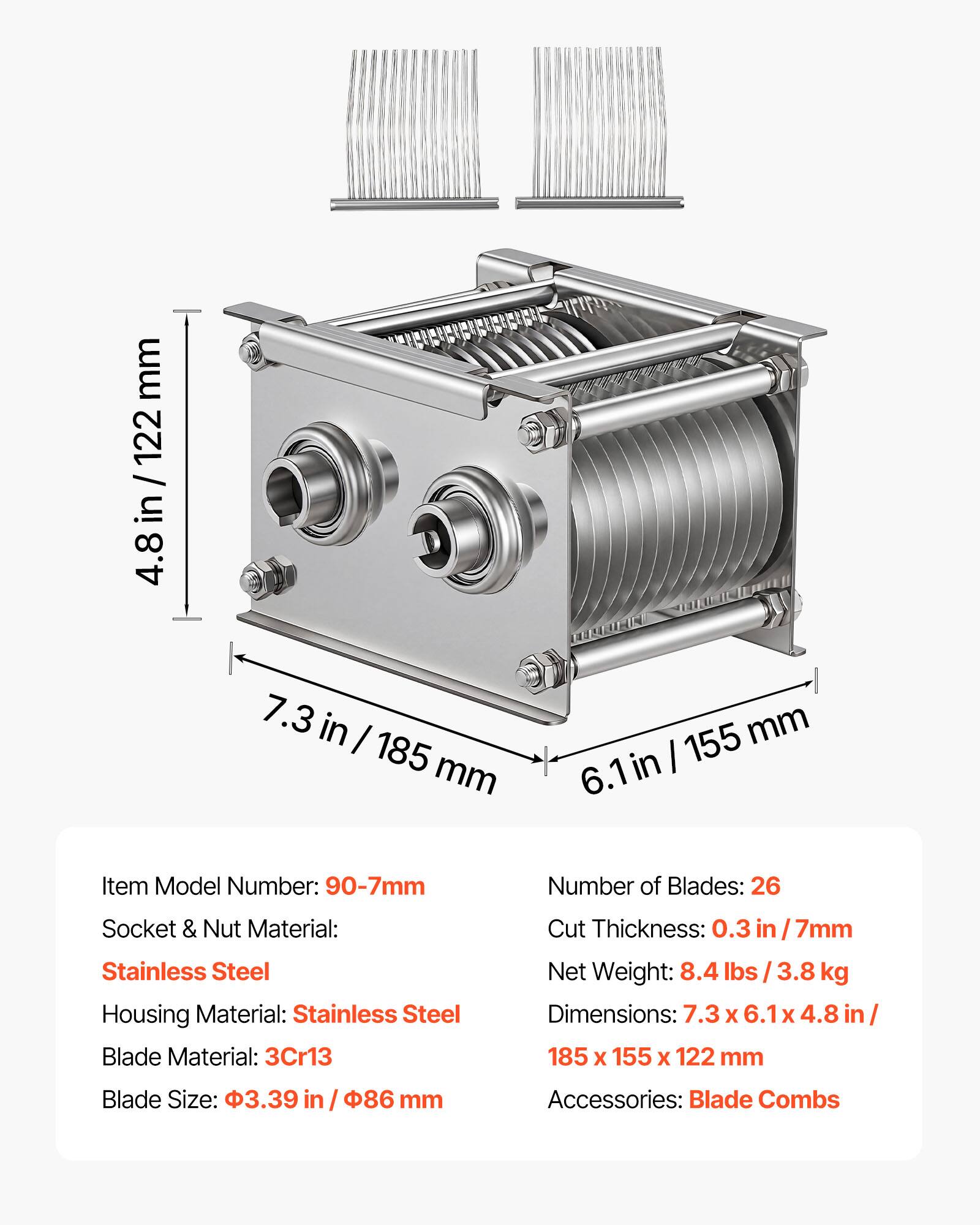 - Item Model Number: 90-7mm
- Number of Blades: 26
- Socket & Nut Material: Stainless Steel
- Housing Material: Stainless Steel
- Blade Material: 3Cr13
- Blade Size: 3.39 in / 86 mm
- Cut Thickness: 0.3 in / 7mm
- Net Weight: 8.4 lbs / 3.8 kg
- Dimensions: 7.3 x 6.1 x 4.8 in / 185 x 155 x 122 mm
- Accessories: Blade Combs