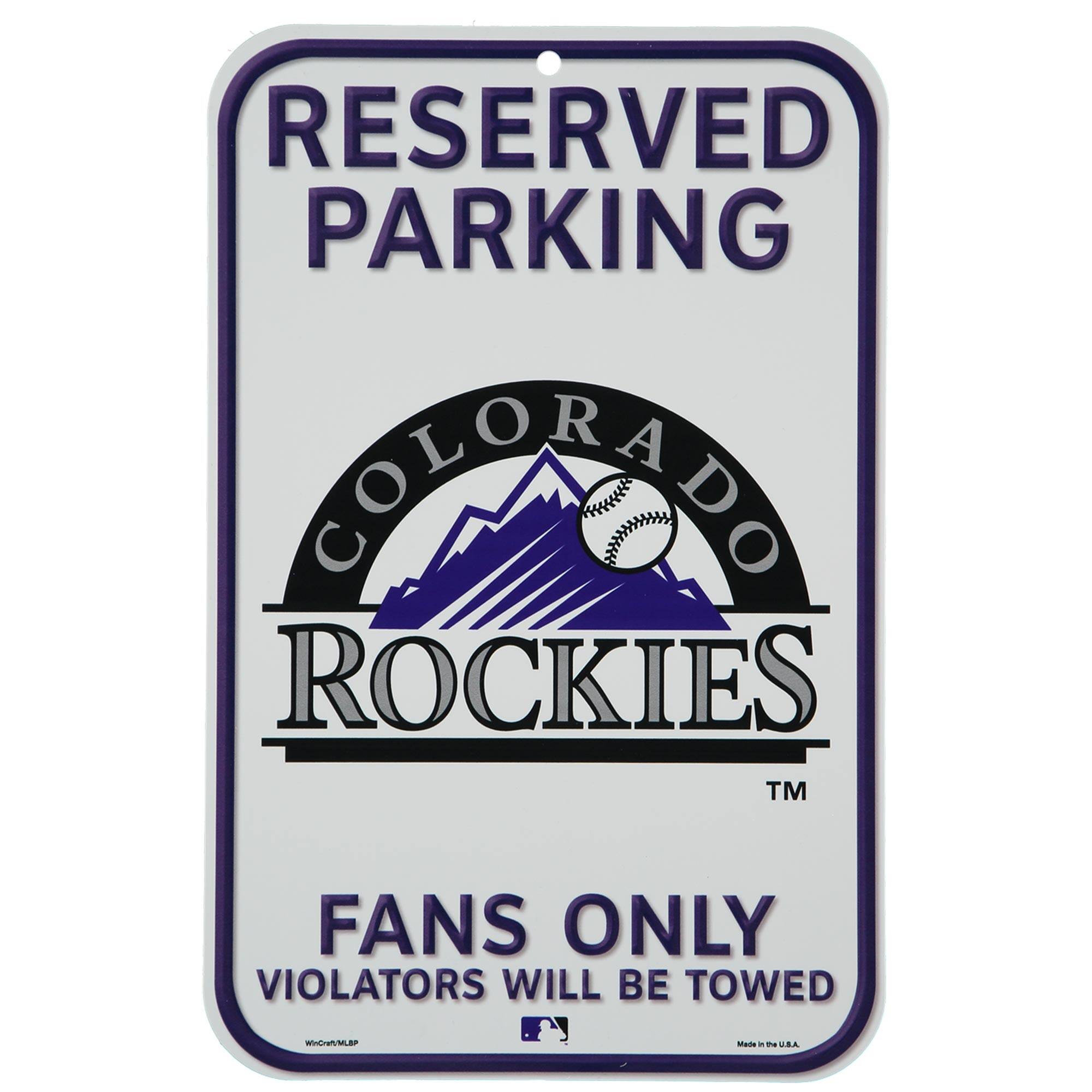 RESERVED PARKING  
COLORADO ROCKIES™  
FANS ONLY  
VIOLATORS WILL BE TOWED  
Made in the U.S.A.