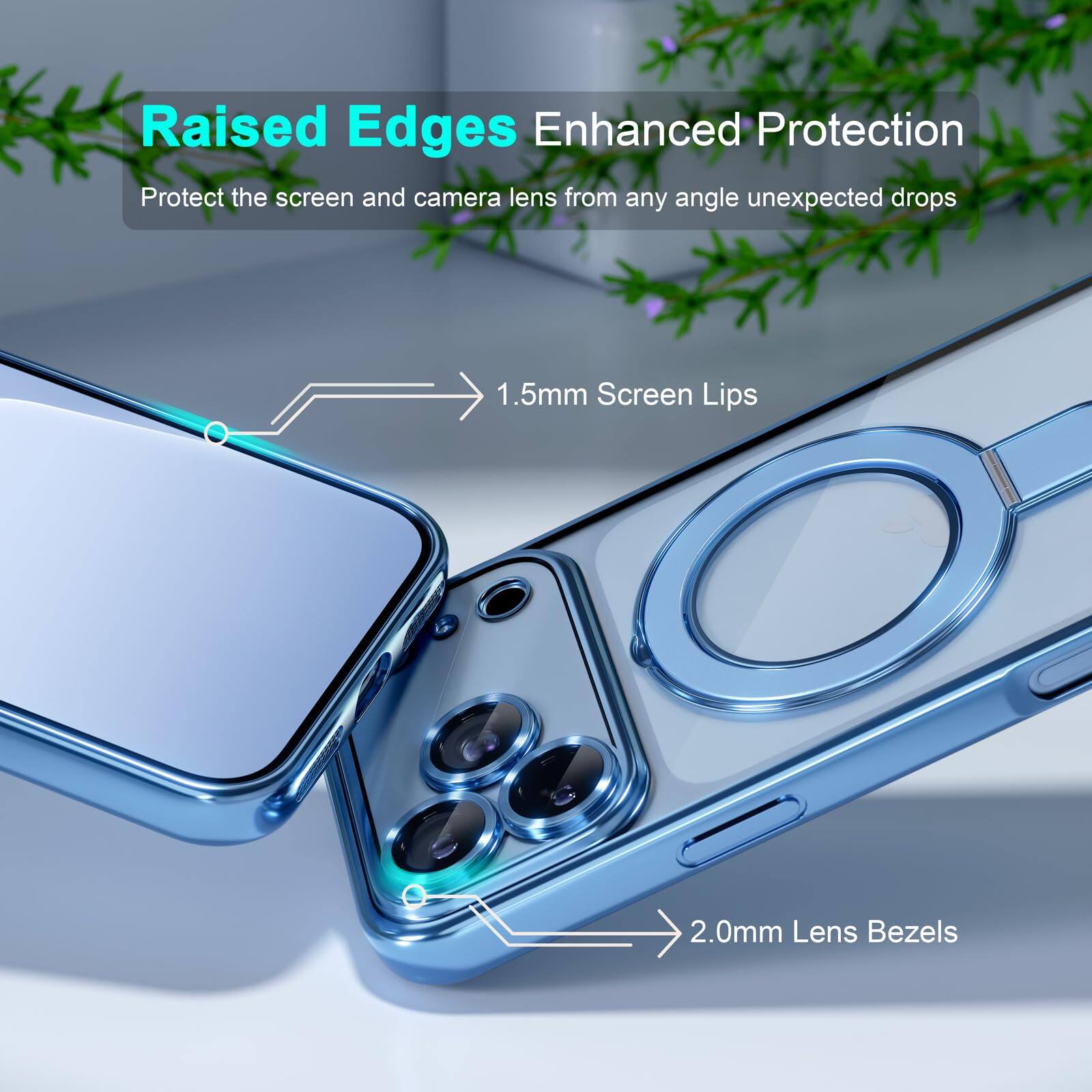 Raised Edges Enhanced Protection  
Protect the screen and camera lens from any angle unexpected drops  

1.5mm Screen Lips  
2.0mm Lens Bezels