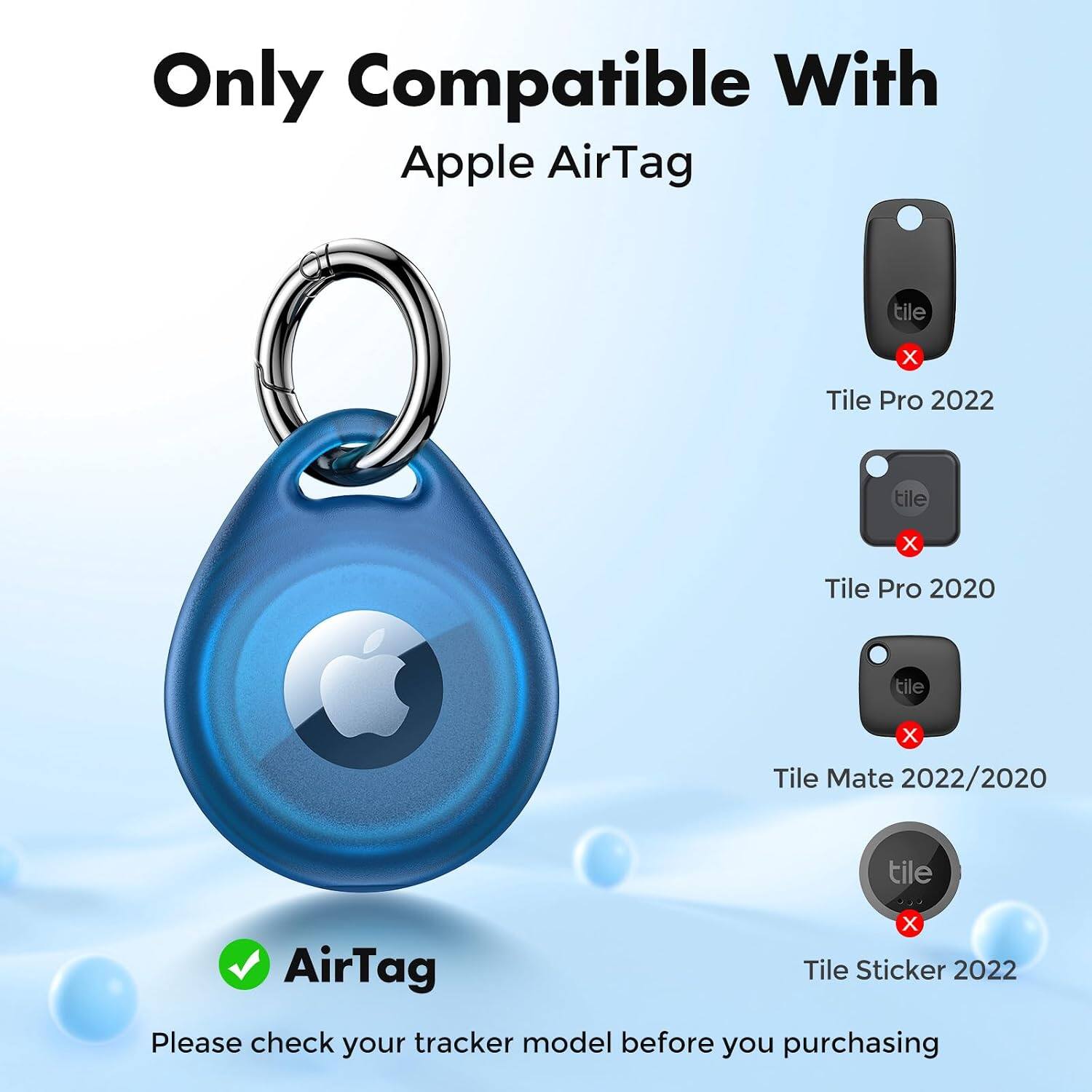Only Compatible With Apple AirTag

tile X
Tile Pro 2022

tile X
Tile Pro 2020

tile X
Tile Mate 2022/2020

tile X
Tile Sticker 2022

AirTag

Please check your tracker model before you purchasing