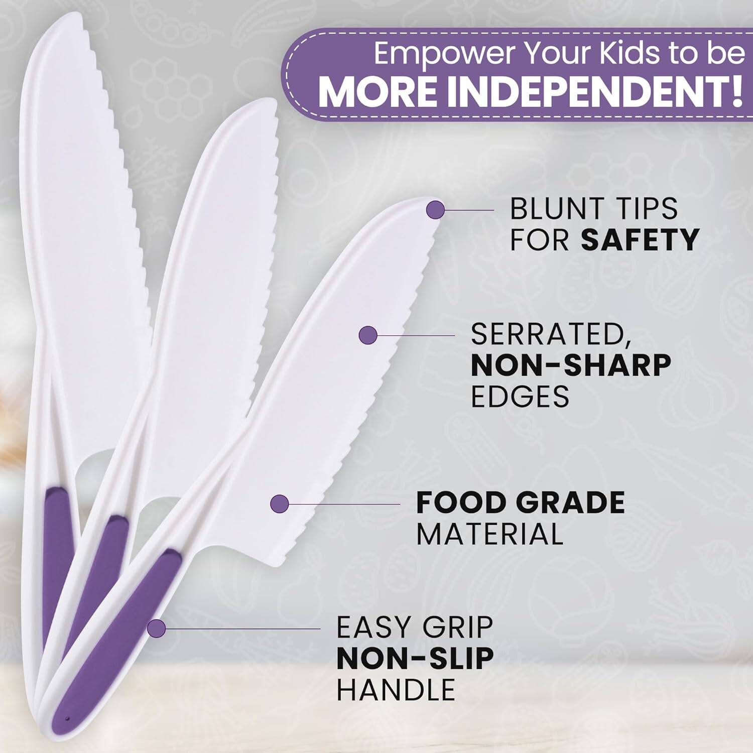 Empower Your Kids to be MORE INDEPENDENT!

- BLUNT TIPS FOR SAFETY
- SERRATED, NON-SHARP EDGES
- FOOD GRADE MATERIAL
- EASY GRIP NON-SLIP HANDLE