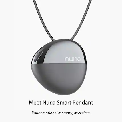 Meet Nuna Smart Pendant
Your emotional memory, over time.