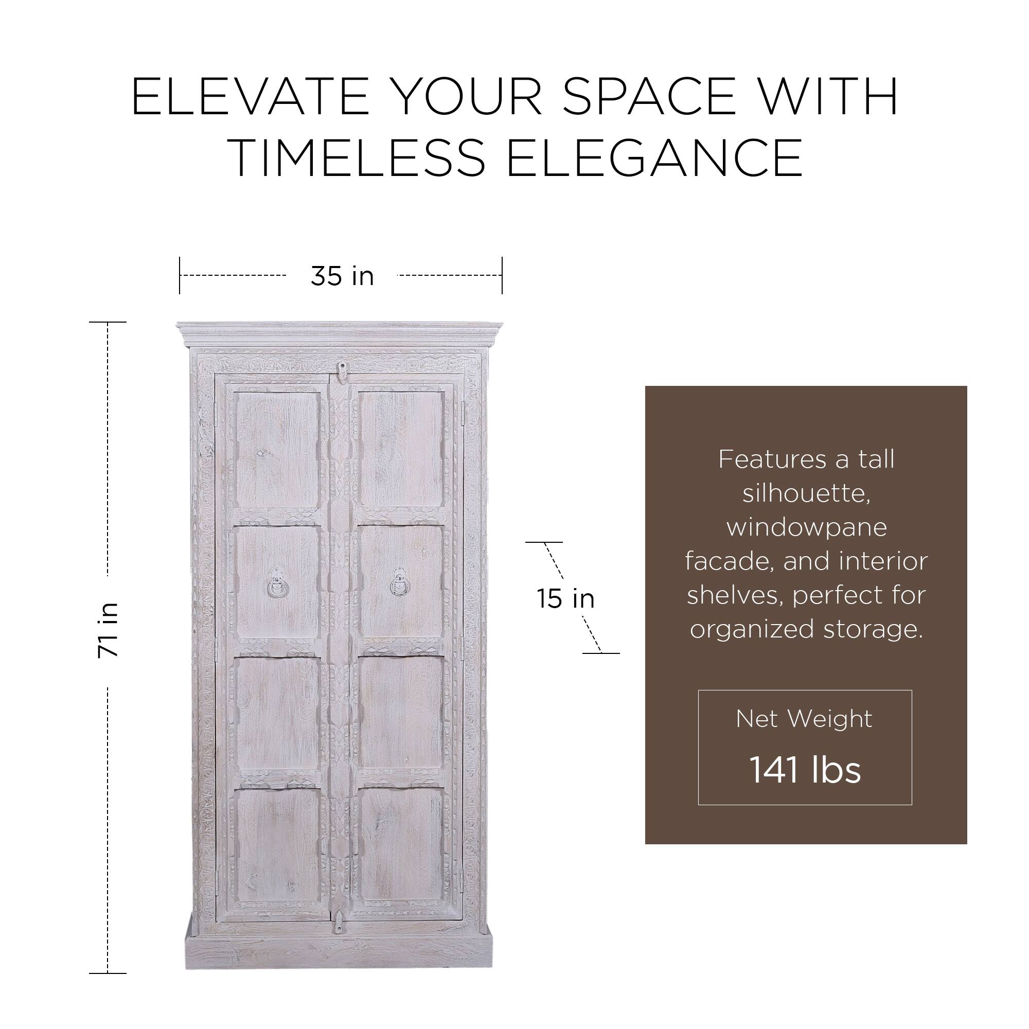 ELEVATE YOUR SPACE WITH TIMELESS ELEGANCE

35 in  
71 in  
15 in

Features a tall silhouette, windowpane facade, and interior shelves, perfect for organized storage.

Net Weight 141 lbs