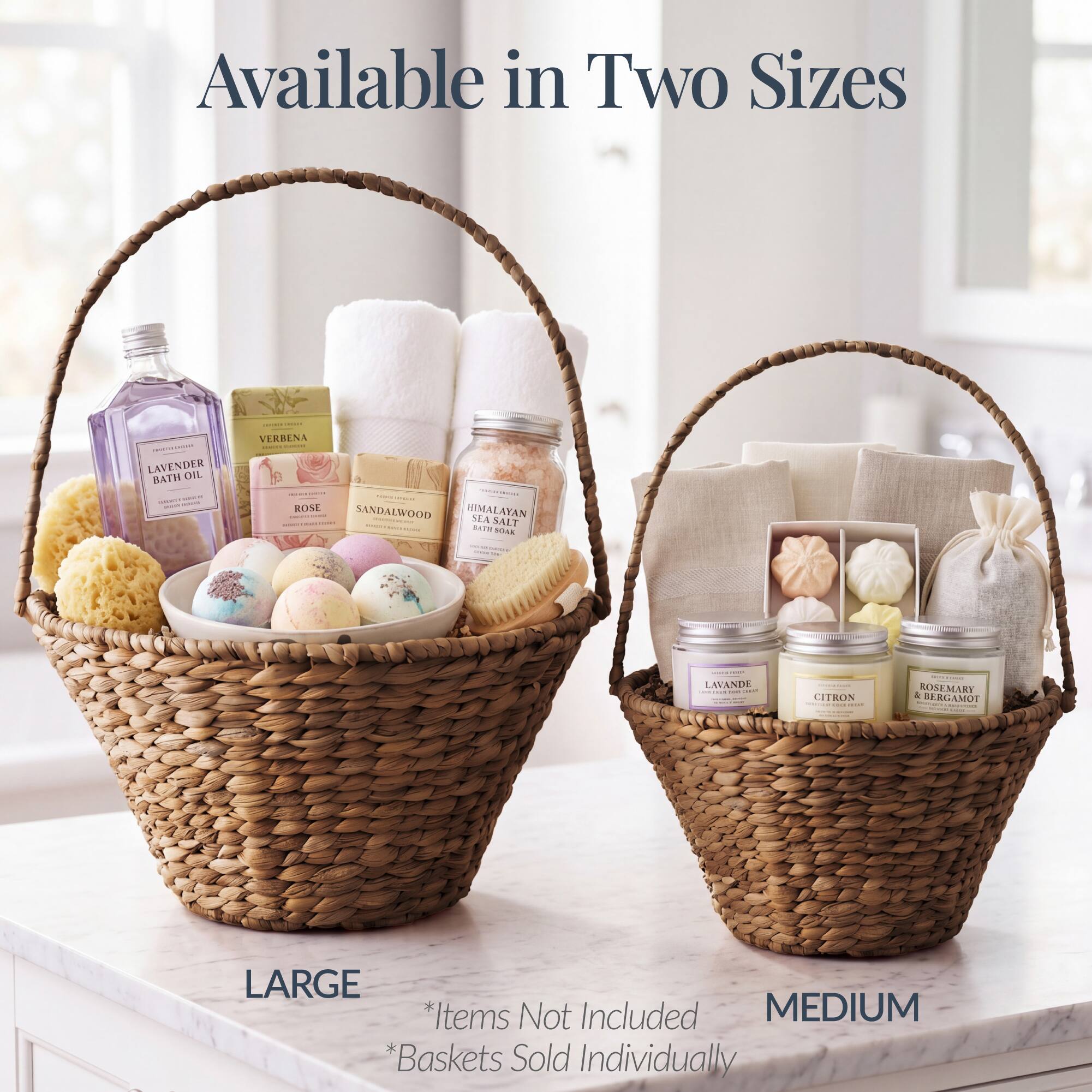 Available in Two Sizes

LAVENDER BATH OIL

VERBENA

ROSE

SANDALWOOD

HIMALAYAN SEA SALT

LAVANDE

CITRON

ROSEMARY & BERGAMOT

LARGE

MEDIUM

*Items Not Included

*Baskets Sold Individually