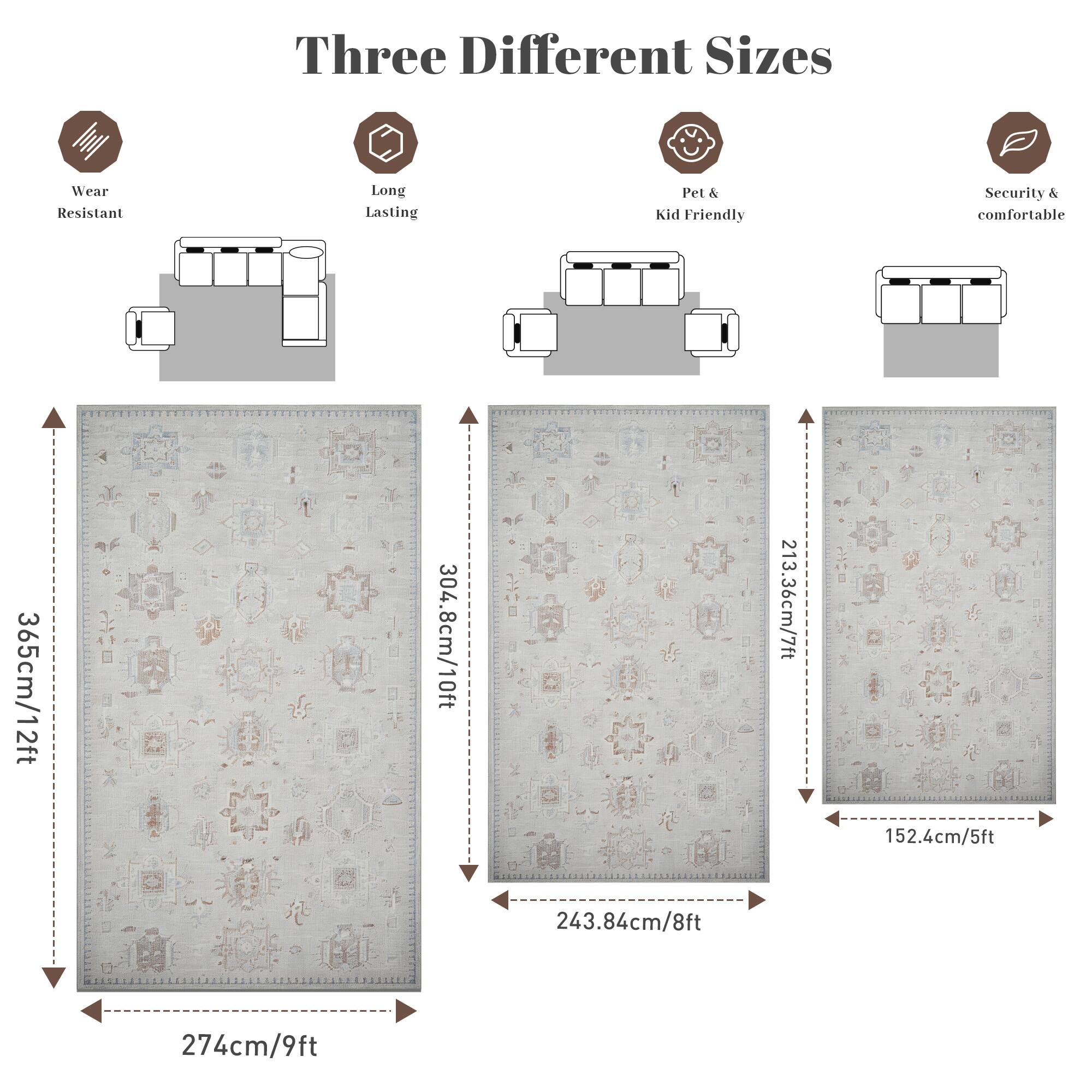 Three Different Sizes

- Wear Resistant
- Long Lasting
- Pet & Kid Friendly
- Security & Comfortable

Sizes:
- 365cm/12ft x 274cm/9ft
- 304.8cm/10ft x 243.84cm/8ft
- 213.36cm/7ft x 152.4cm/5ft