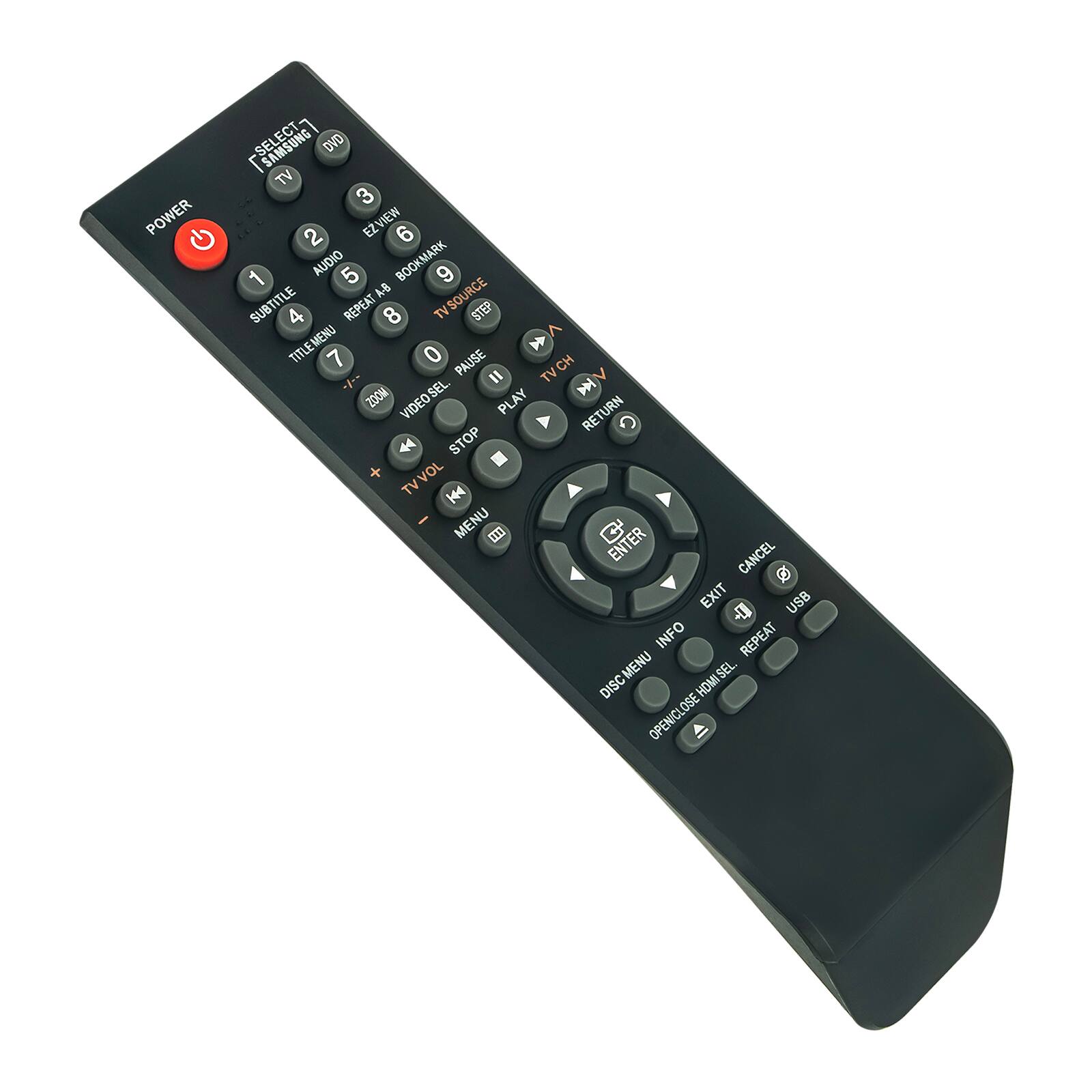 POWER  
ECT DVD  
SAMSUNG TV  
3 2 EZVIEW 6 1 AUDIO 5 BOOKMARK 9 AB TVSOURCE SUBTITLE 4 REPEAT 8 STEP ^ TITLEMENU 7 0 PAUSE CH TV 200W D VIDEO SEL PLAY RETURN 44 STOP + TVVOL TV K4 MENU 0 ENTER CANCEL EXIT USB + INFO REPEAT DISC MENU MENU HOMISEL. DISC OPENICLOSE HDMISEL OSE OPENICLOSE