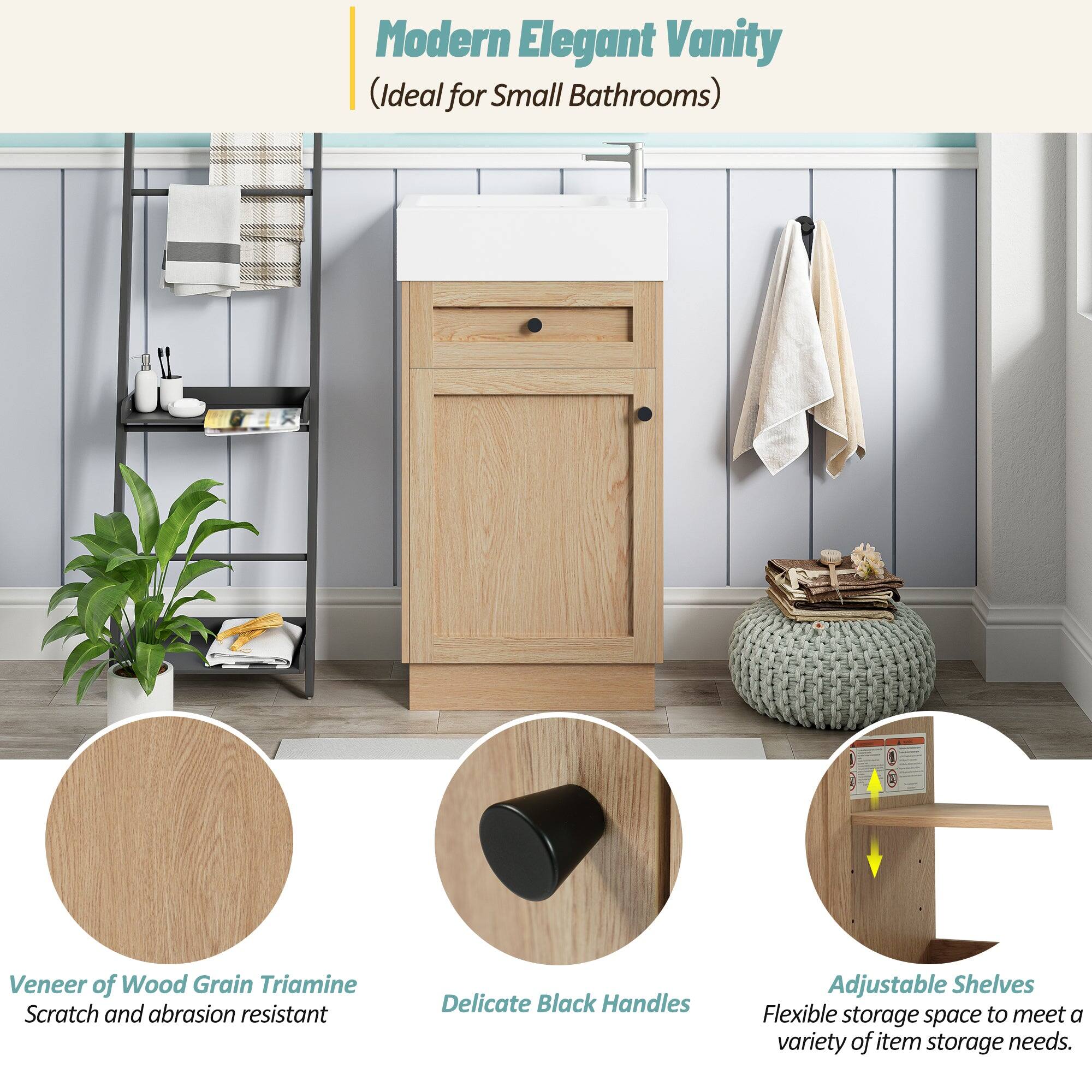 Modern Elegant Vanity  
(Ideal for Small Bathrooms)

- Veneer of Wood Grain Triamine  
  Scratch and abrasion resistant

- Delicate Black Handles

- Adjustable Shelves  
  Flexible storage space to meet a variety of item storage needs.