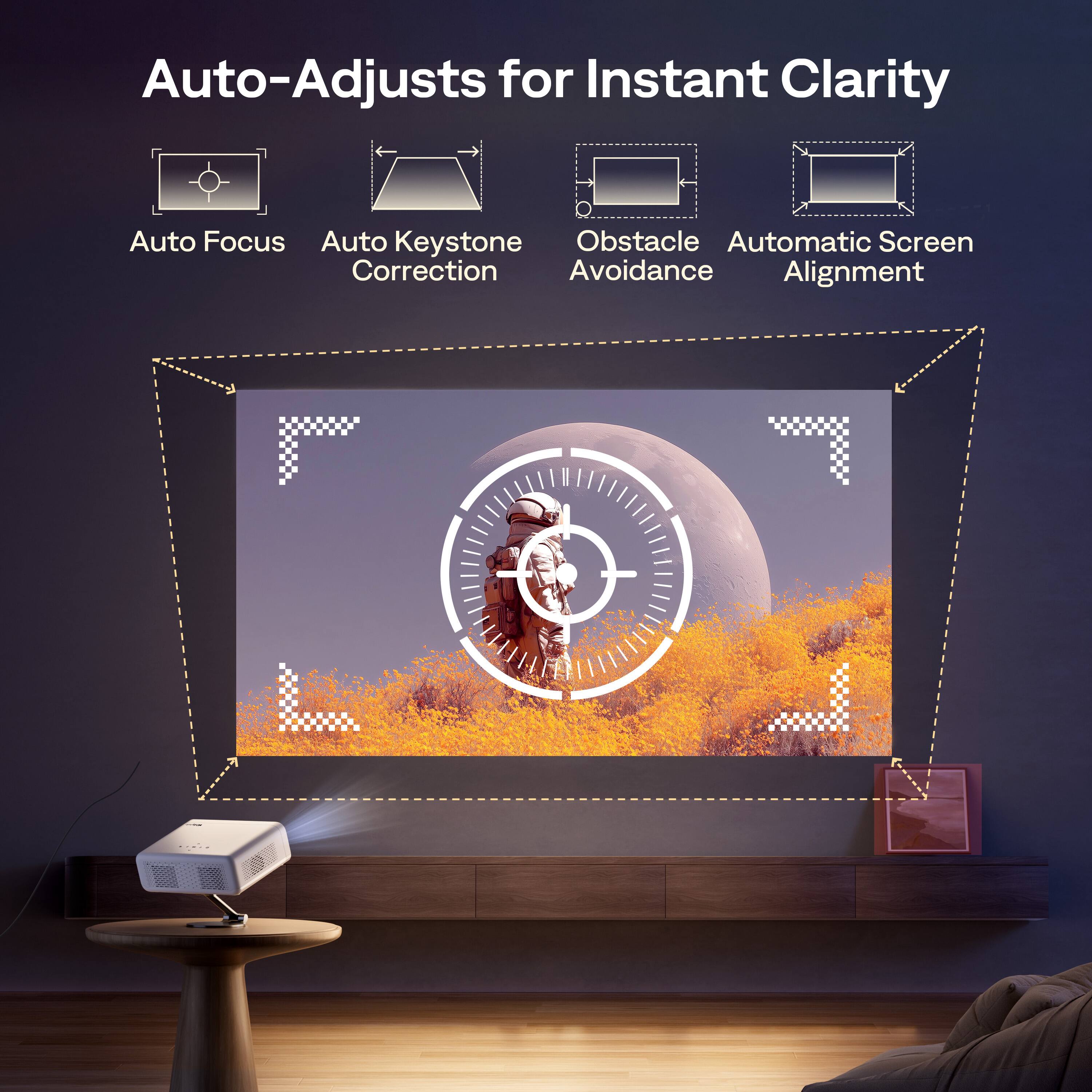 Auto-Adjusts for Instant Clarity

- Auto Focus
- Auto Keystone Correction
- Obstacle Avoidance
- Automatic Screen Alignment