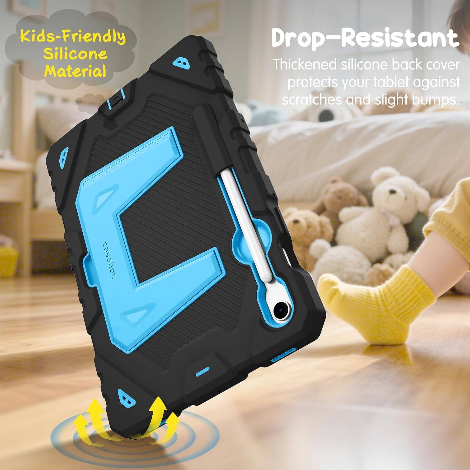 Kids-Friendly Silicone Material  
Drop-Resistant  
Thickened silicone back cover protects your tablet against scratches and slight bumps.
