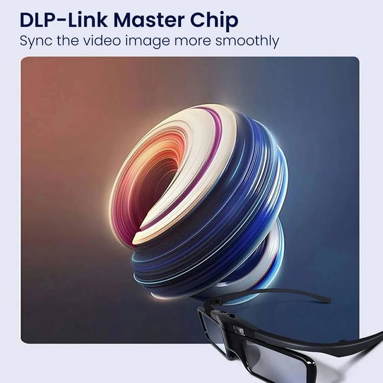 DLP-Link Master Chip  
Sync the video image more smoothly