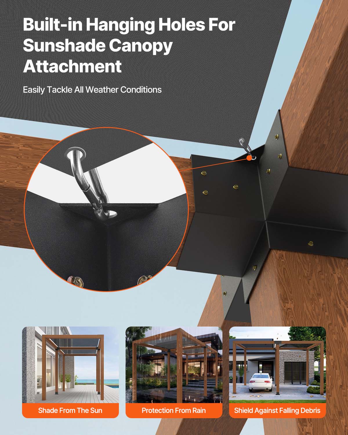 Built-in Hanging Holes For Sunshade Canopy Attachment  
Easily Tackle All Weather Conditions  

Shade From The Sun  
Protection From Rain  
Shield Against Falling Debris