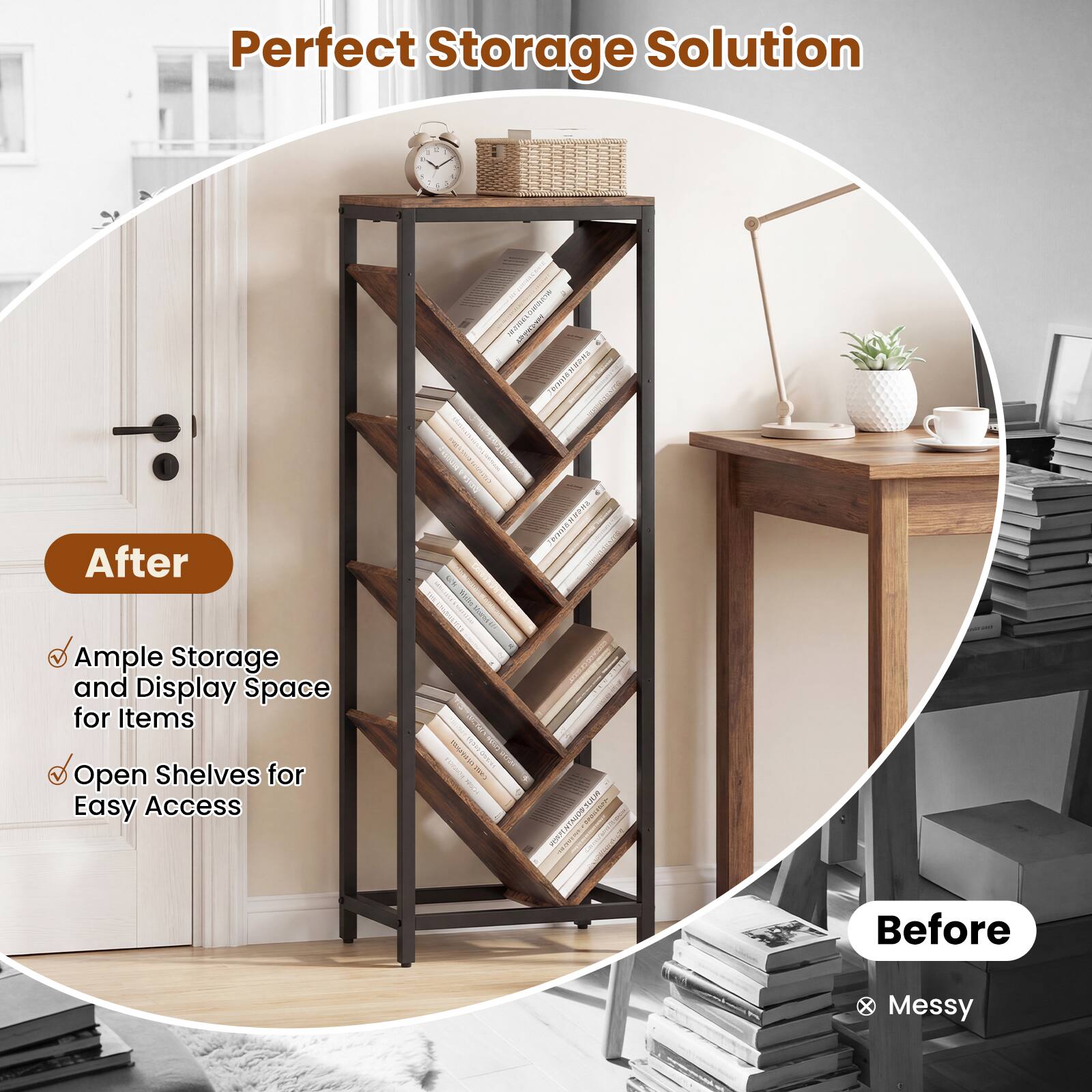 Perfect Storage Solution

After
- Ample Storage and Display Space for Items
- Open Shelves for Easy Access

Before
- Messy