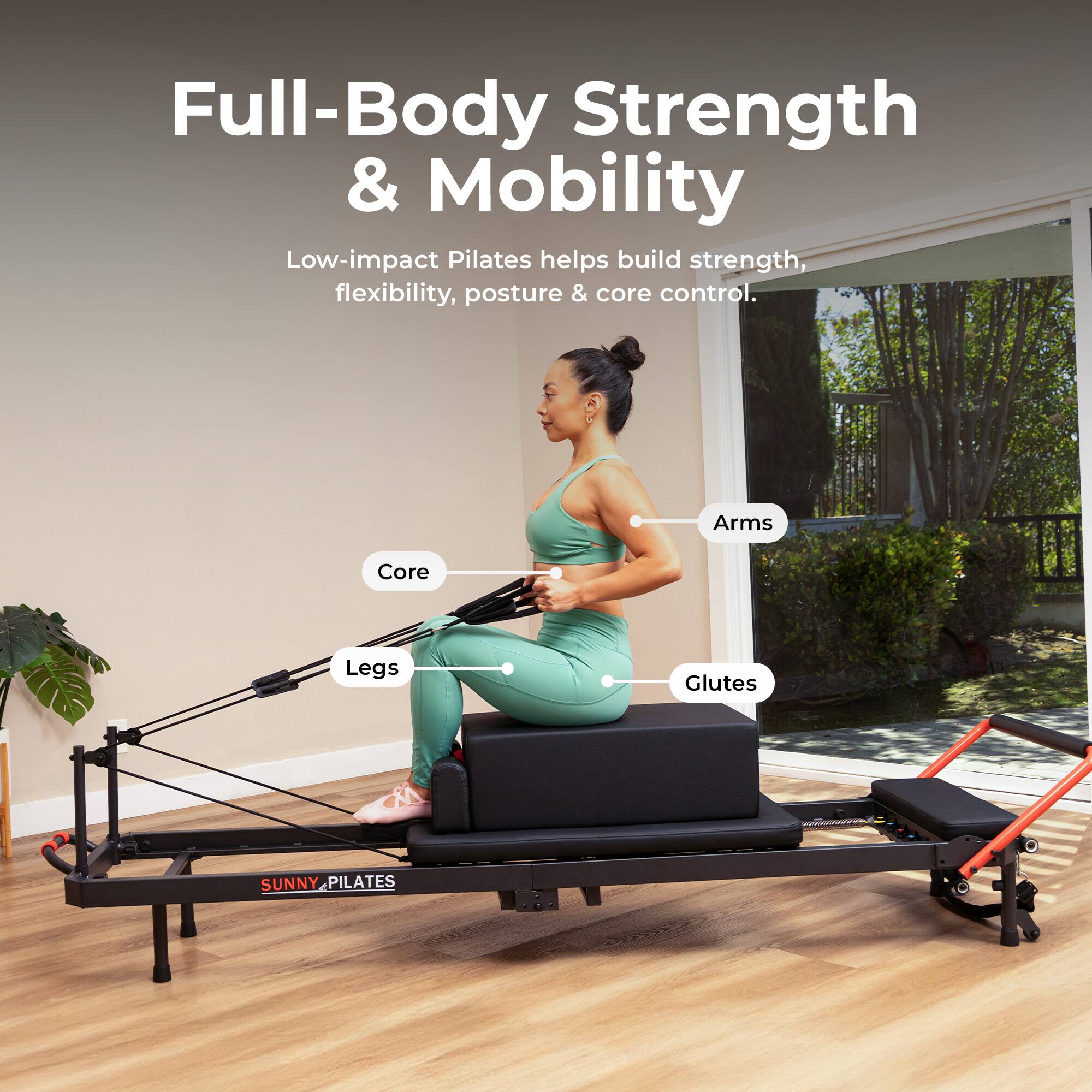 Full-Body Strength & Mobility  
Low-impact Pilates helps build strength, flexibility, posture & core control.  
Arms  
Core  
Legs  
Glutes  
SUNNY PILATES