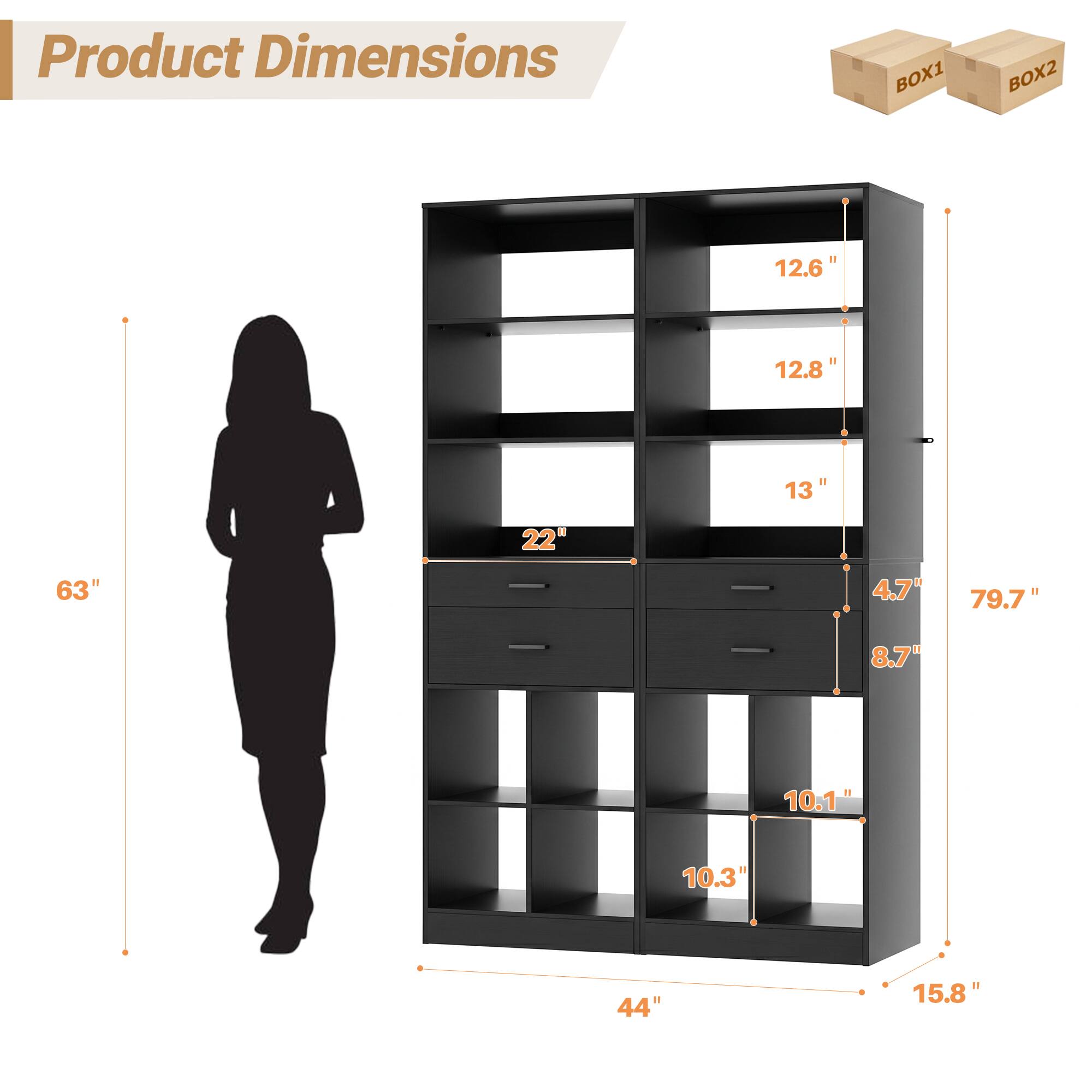 Product Dimensions  
BOX1 BOX2  
12.6" 12.8" 13" 22" 63" 4.7" 79.7" 8.7" 10.1" 10.3" 44" 15.8"