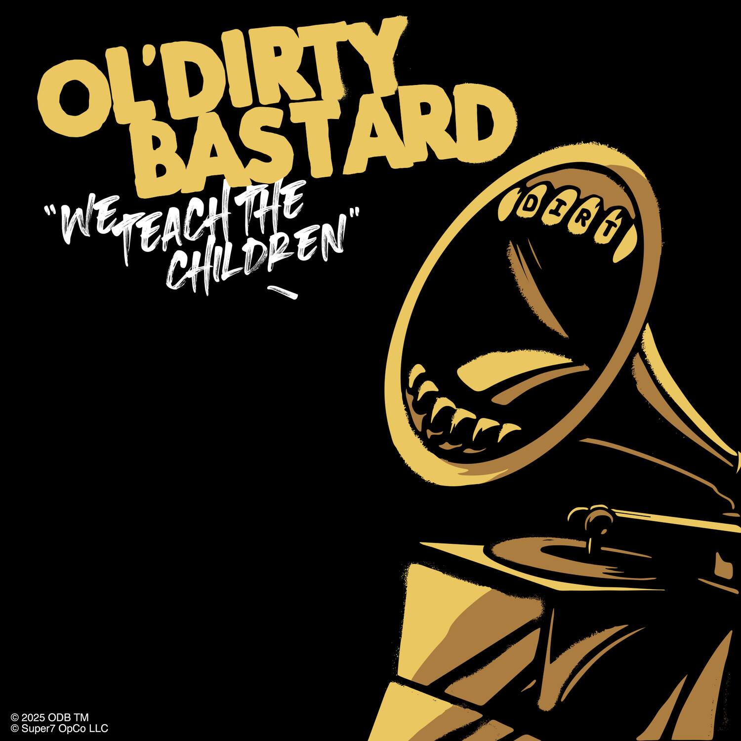 OL'DIRTY BASTARD  
"We teach the children"  
© 2025 ODB TM  
© Super7 OpCo LLC