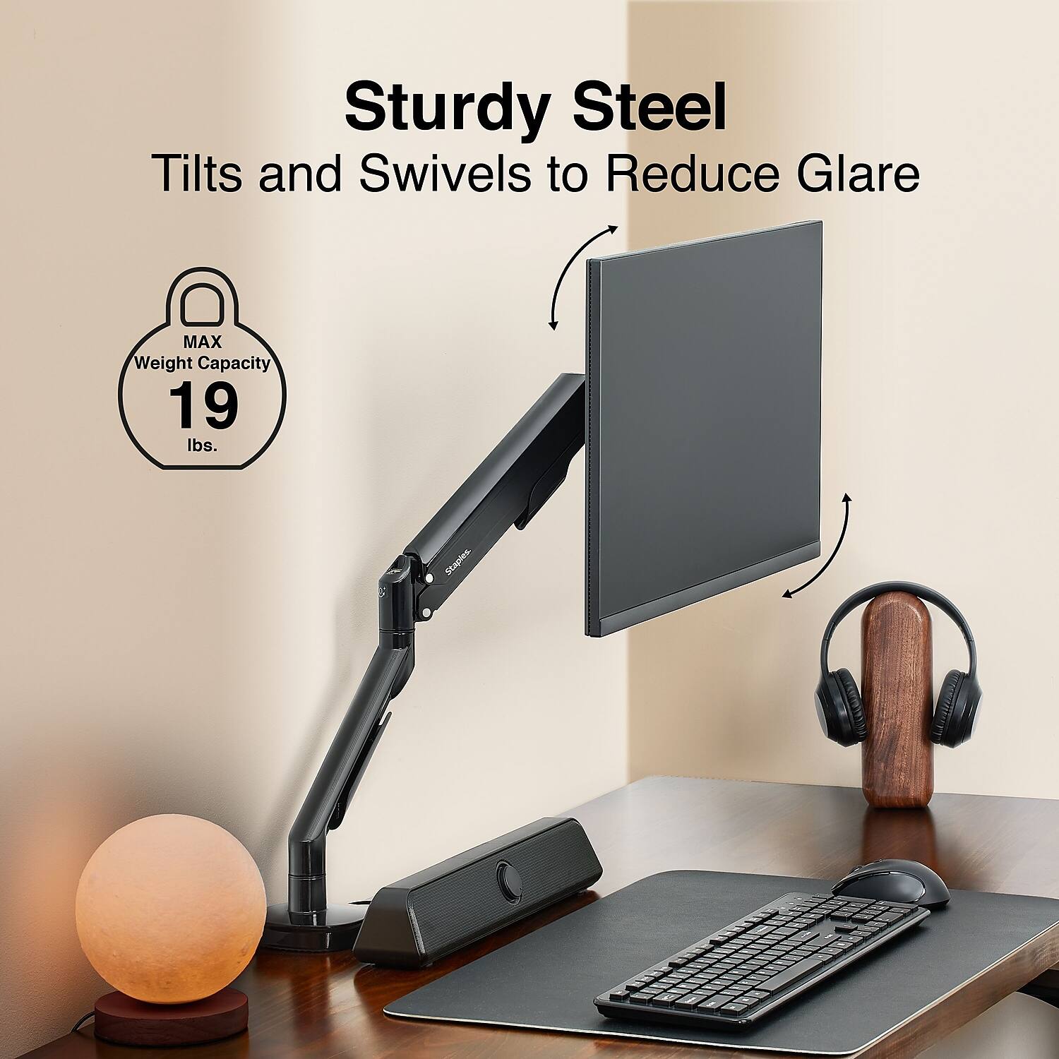 Sturdy Steel  
Tilts and Swivels to Reduce Glare  

MAX Weight Capacity 19 lbs.