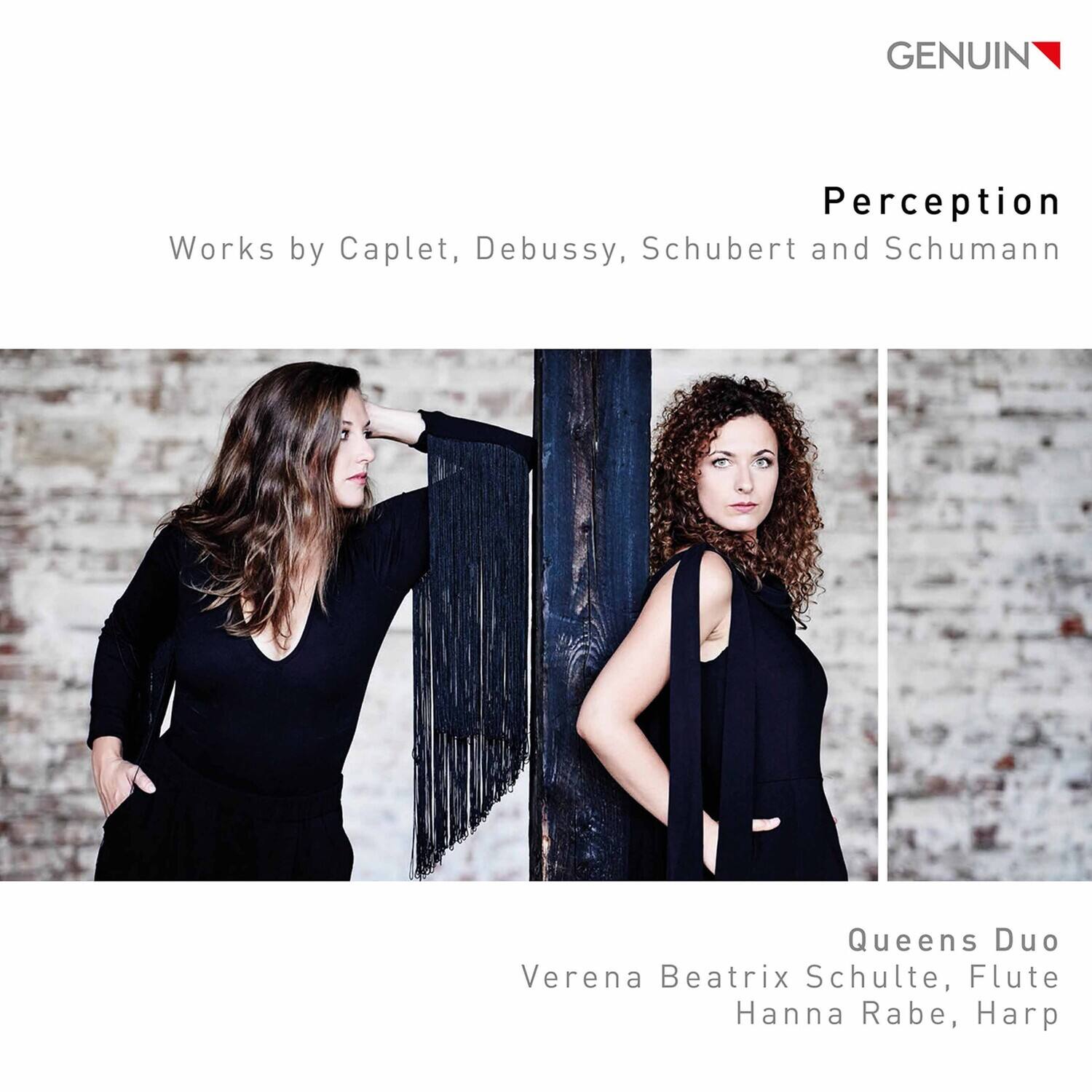 GENUIN

Perception  
Works by Caplet, Debussy, Schubert and Schumann

Queens Duo  
Verena Beatrix Schulte, Flute  
Hanna Rabe, Harp