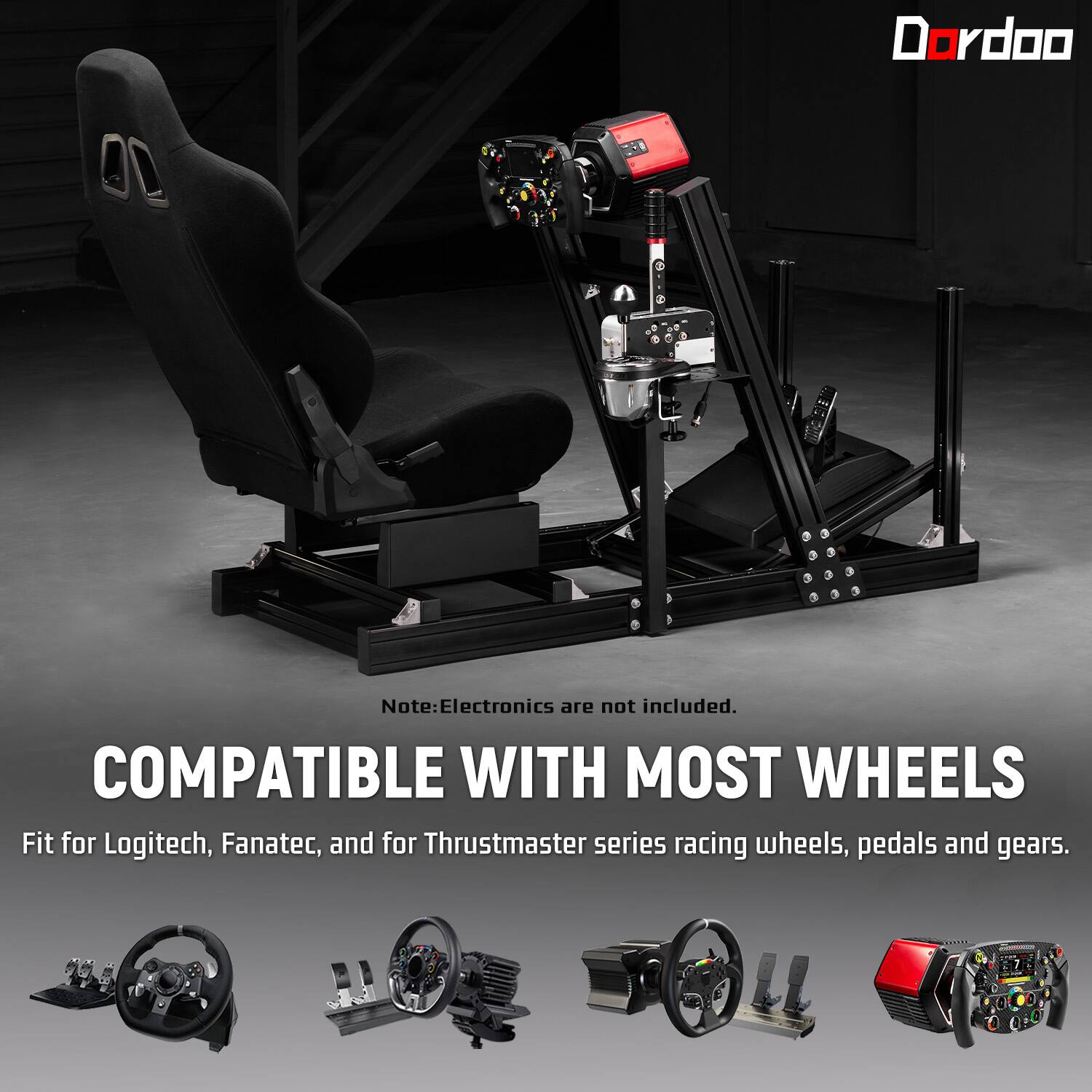 Dordoo

Note: Electronics are not included. COMPATIBLE WITH MOST WHEELS Fit for Logitech, Fanatec, and for Thrustmaster series racing wheels, pedals and gears.