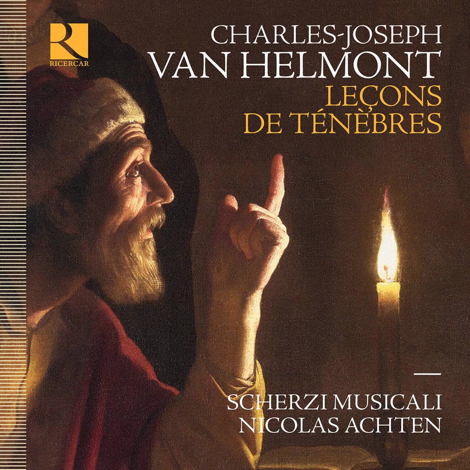 Ricercar  
CHARLES-JOSEPH VAN HELMONT  
LECONS DE TÉNÉBRES  

SCHERZI MUSICALI  
NICOLAS ACHTEN
