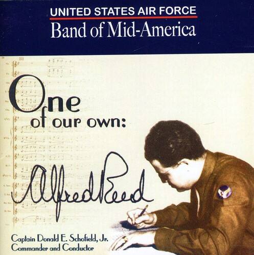 UNITED STATES AIR FORCE  
Band of Mid-America  

One of our own:  
Alfred Reed  

Captain Donald E. Schofield, Jr.  
Commander and Conductor