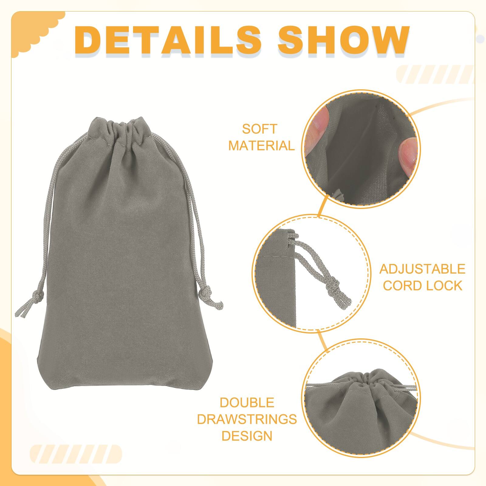 DETAILS SHOW

- SOFT MATERIAL
- ADJUSTABLE CORD LOCK
- DOUBLE DRAWSTRINGS DESIGN