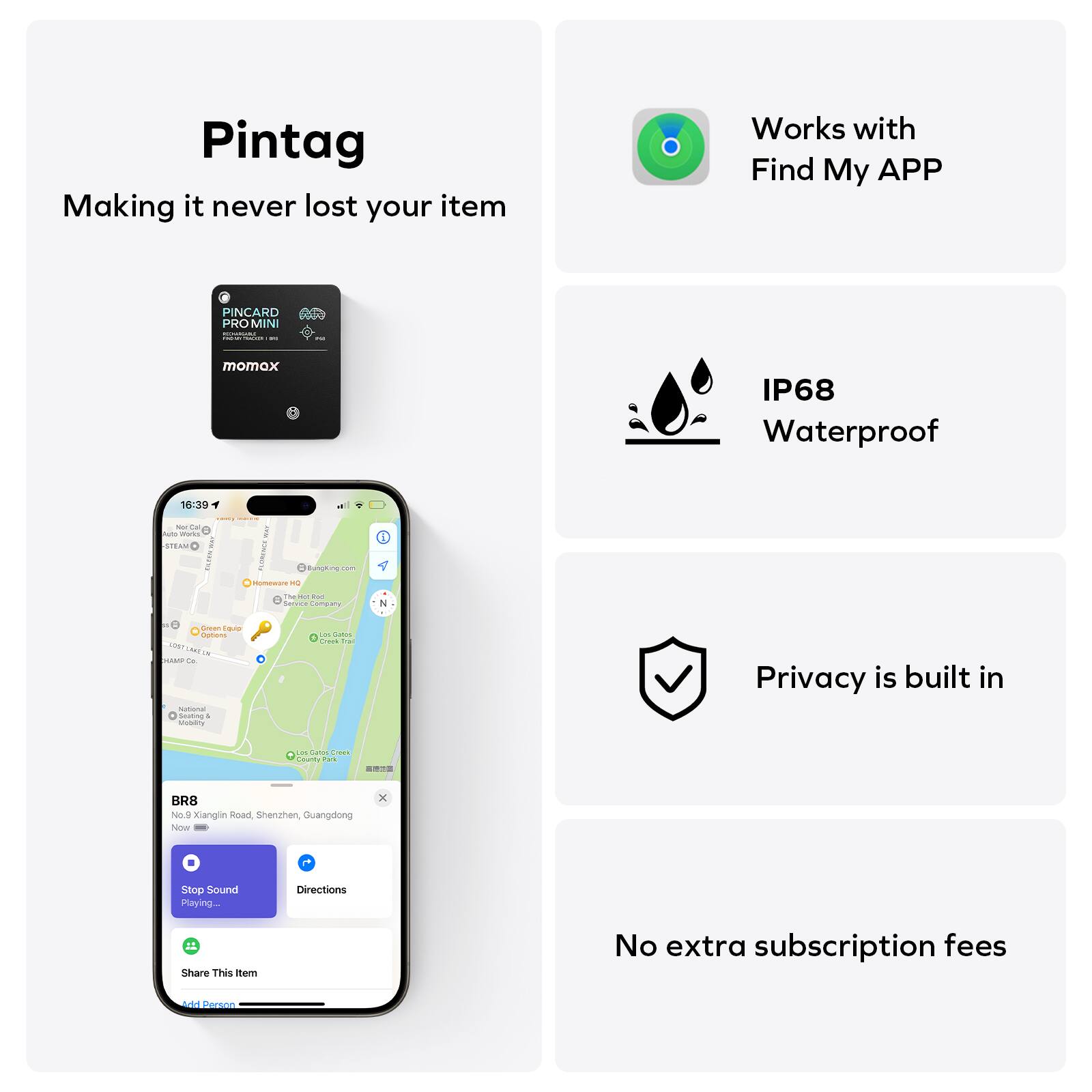 Pintag  
Making it never lost your item  

Works with Find My APP  

IP68 Waterproof  

Privacy is built in  

No extra subscription fees