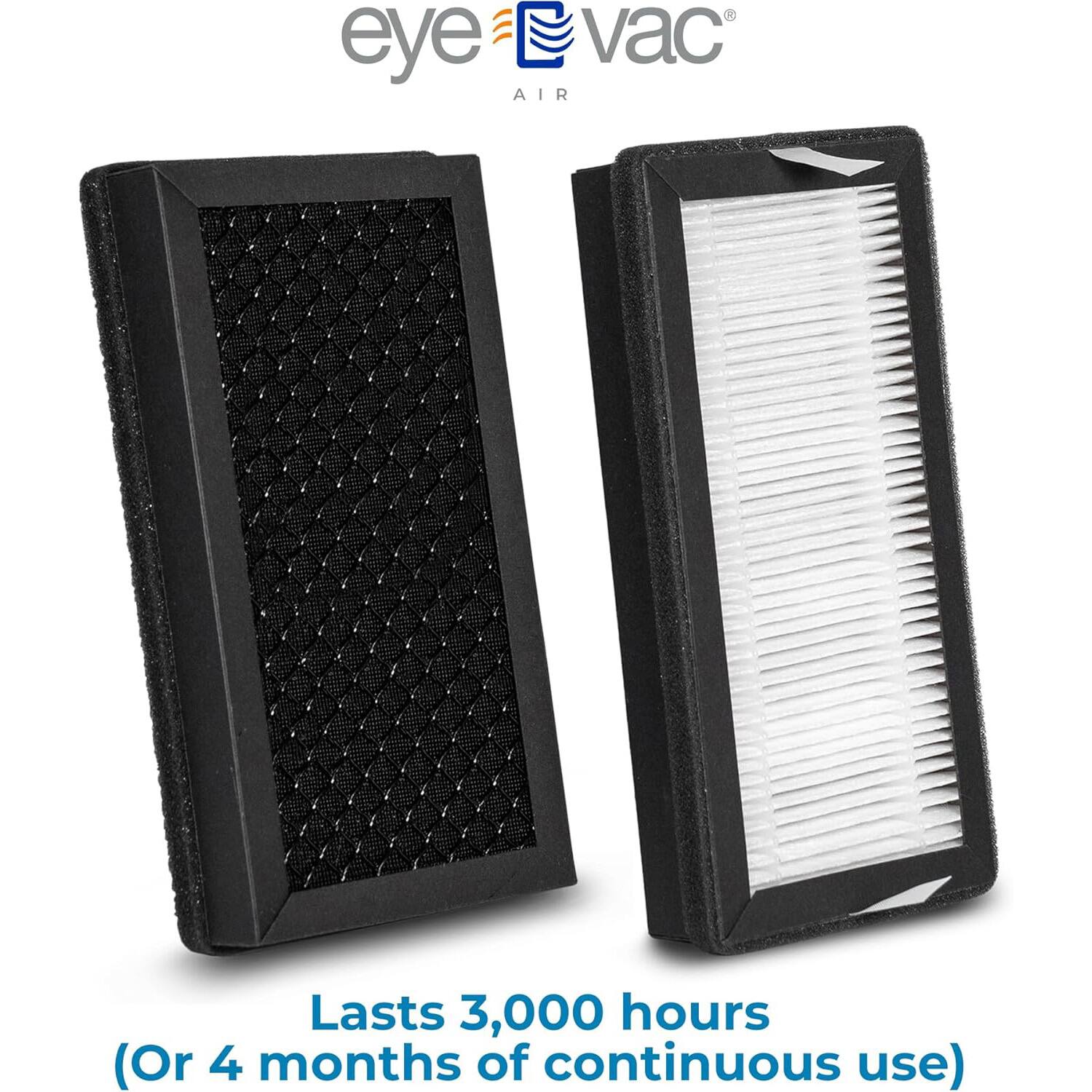 eye vac AIR Lasts 3,000 hours (Or 4 months of continuous use)