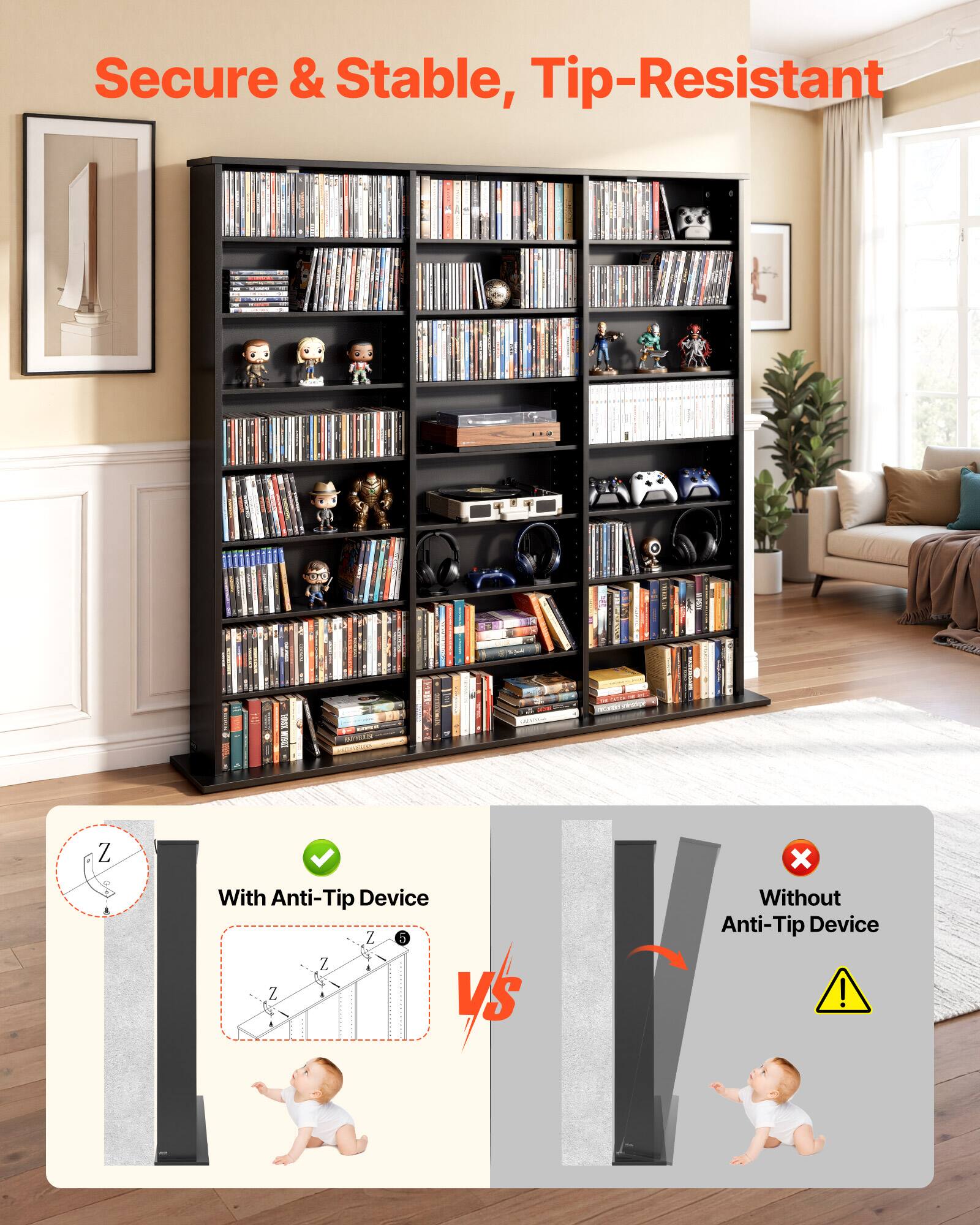 Secure & Stable, Tip-Resistant

With Anti-Tip Device

VS

Without Anti-Tip Device