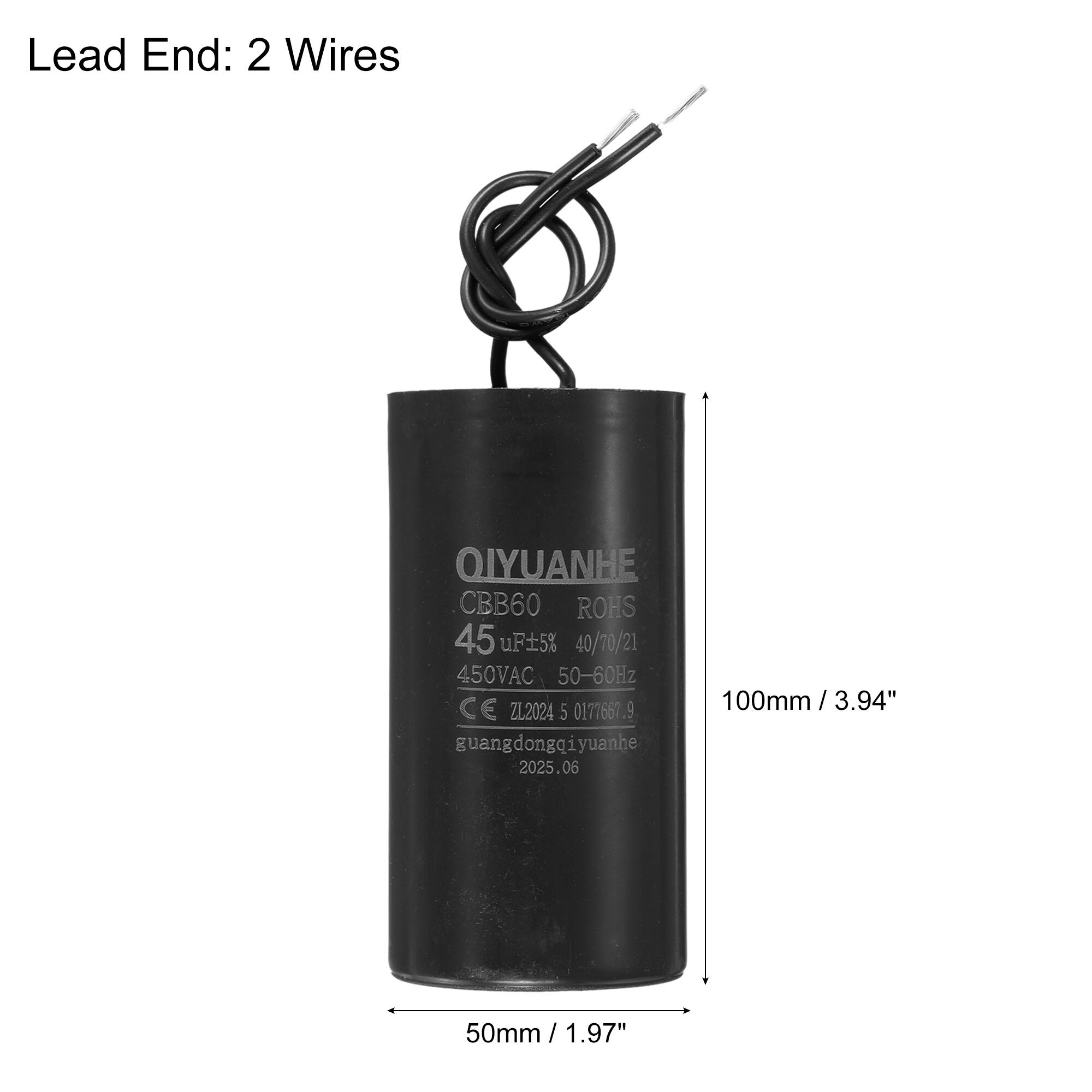 Lead End: 2 Wires

QIYUANHE  
CBB60  
ROHS  
45 uF ±5%  
40/70/21  
450VAC  
50-60Hz  
CE  
ZL2024  
5  
guangdongqiyuanhe  
2025.06  

100mm / 3.94"  
50mm / 1.97"