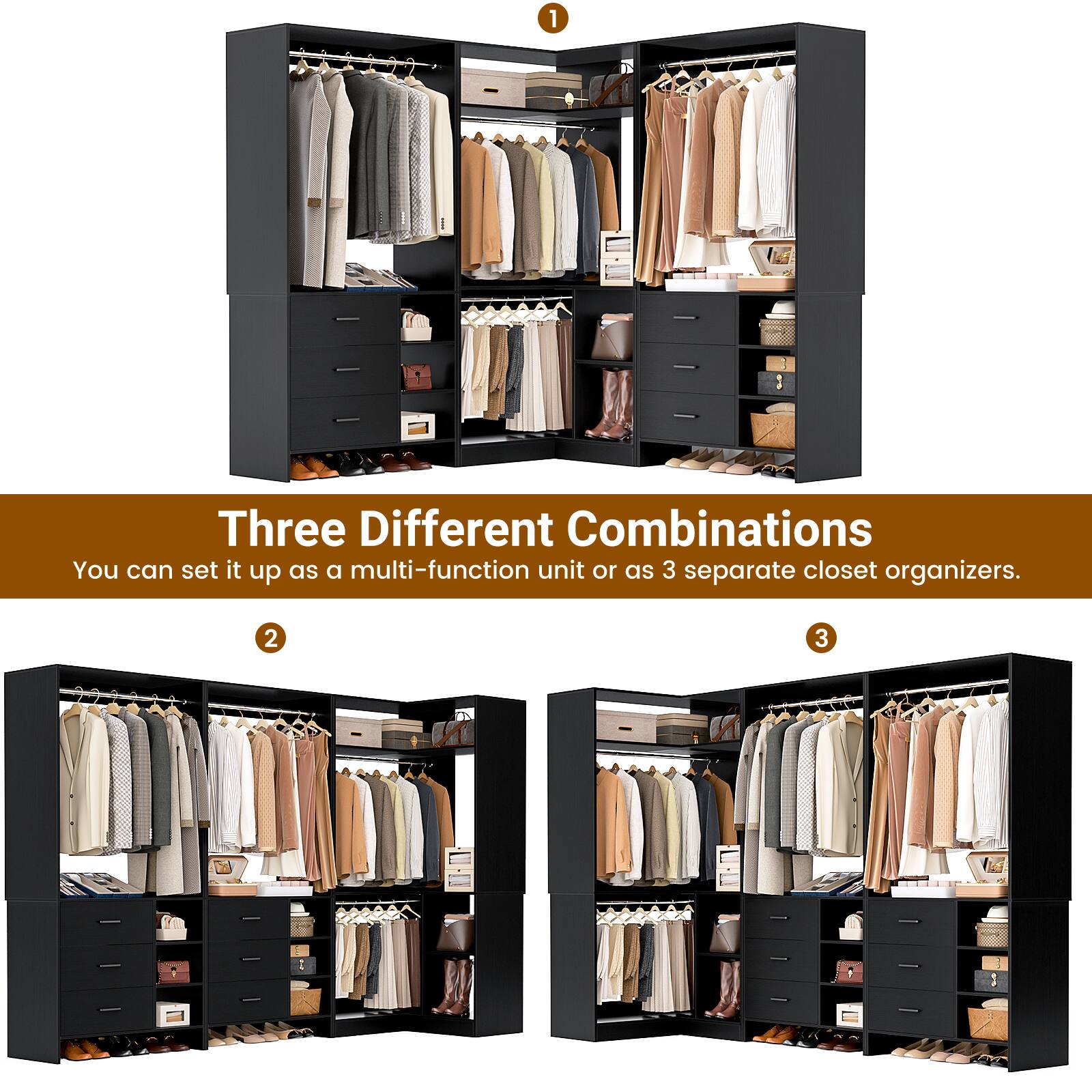 Three Different Combinations

You can set it up as a multi-function unit or as 3 separate closet organizers.