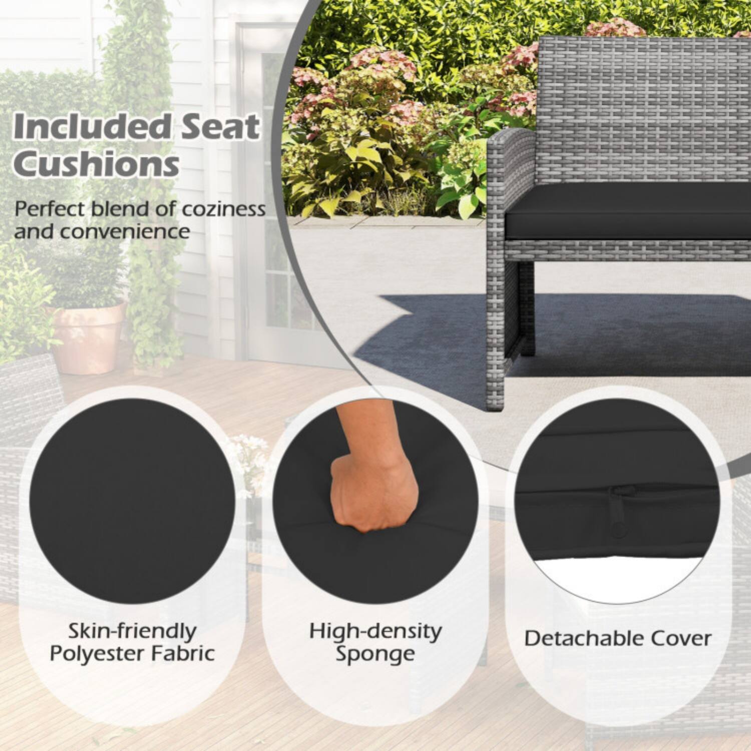 Included Seat Cushions  
Perfect blend of coziness and convenience  

- Skin-friendly Polyester Fabric  
- High-density Sponge  
- Detachable Cover