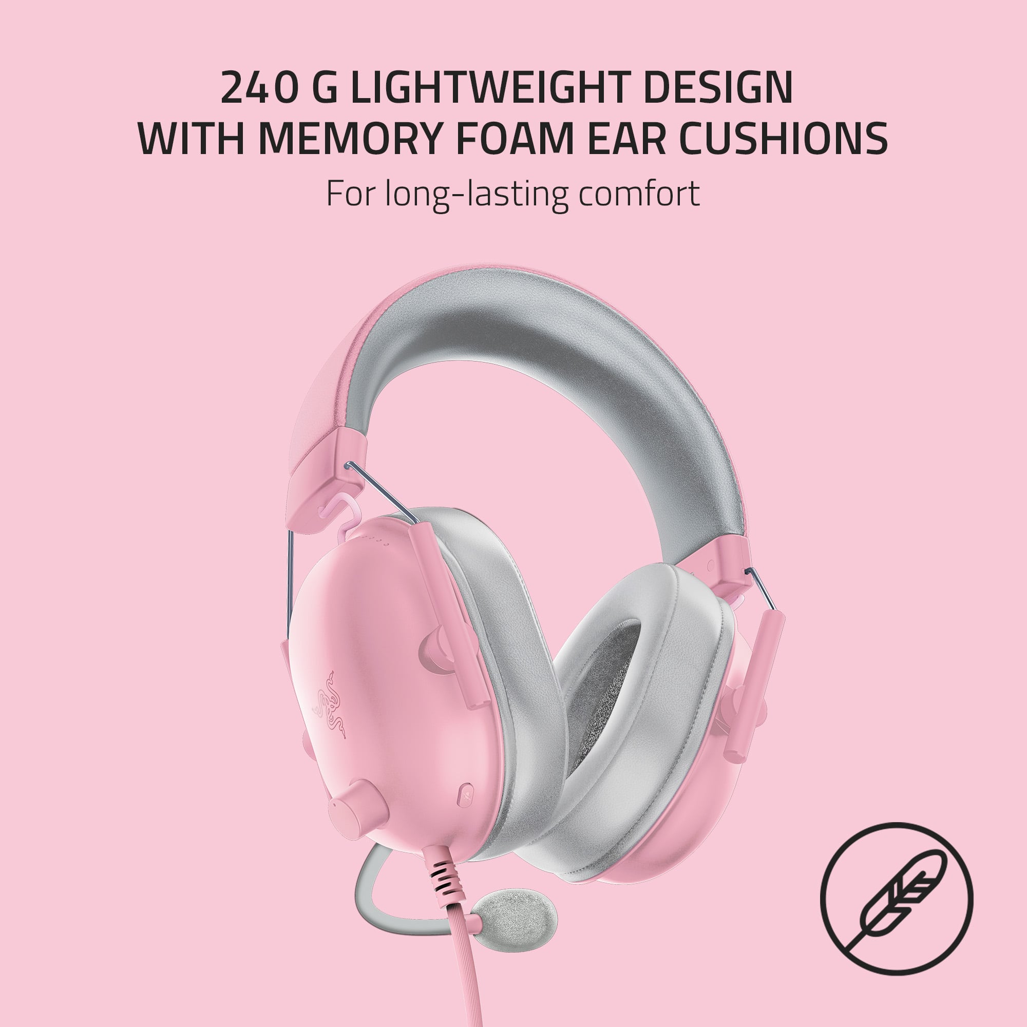 240 G LIGHTWEIGHT DESIGN WITH MEMORY FOAM EAR CUSHIONS FOR LONG-LASTING COMFORT