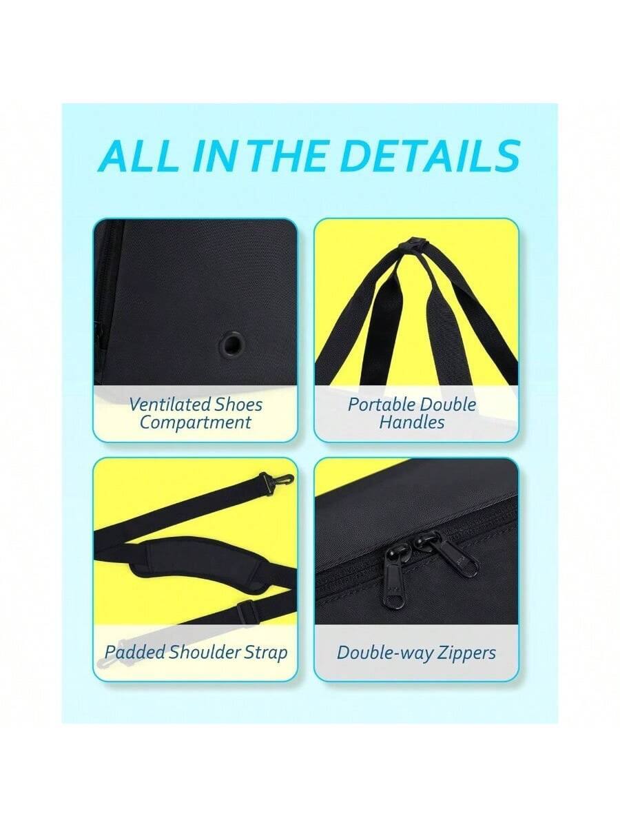 ALL IN THE DETAILS

- Ventilated Shoes Compartment
- Portable Double Handles
- Padded Shoulder Strap
- Double-way Zippers