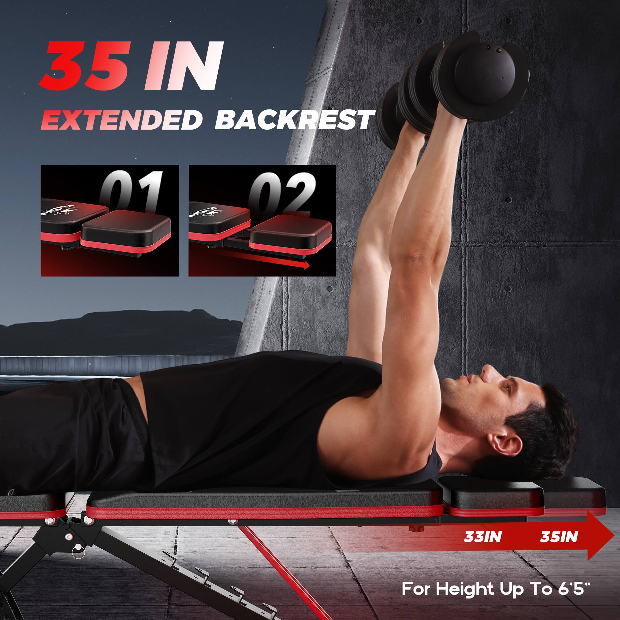 35 IN EXTENDED BACKREST

01 02

33IN 35IN

For Height Up To 6'5"