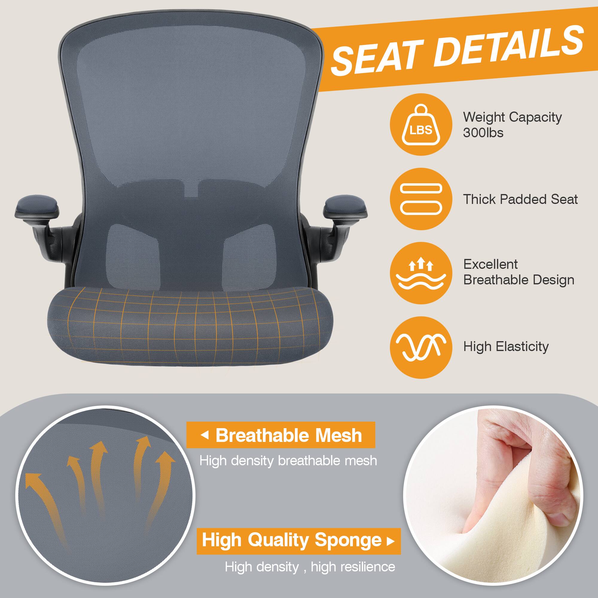 SEAT DETAILS

- Weight Capacity: 300lbs
- Thick Padded Seat
- Excellent Breathable Design
- High Elasticity

Breathable Mesh
- High density breathable mesh

High Quality Sponge
- High density, high resilience