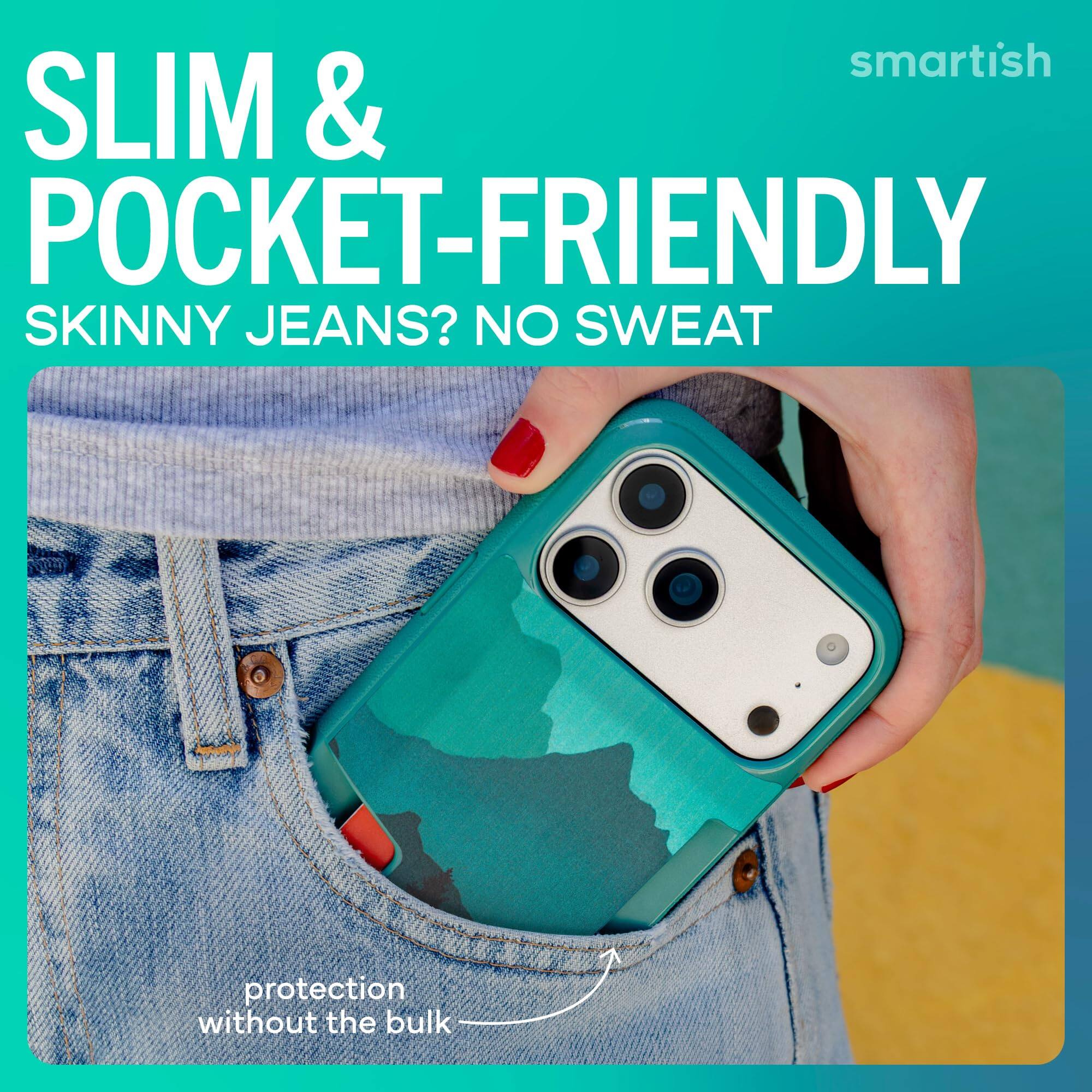 SLIM & POCKET-FRIENDLY  
SKINNY JEANS? NO SWEAT  
protection without the bulk