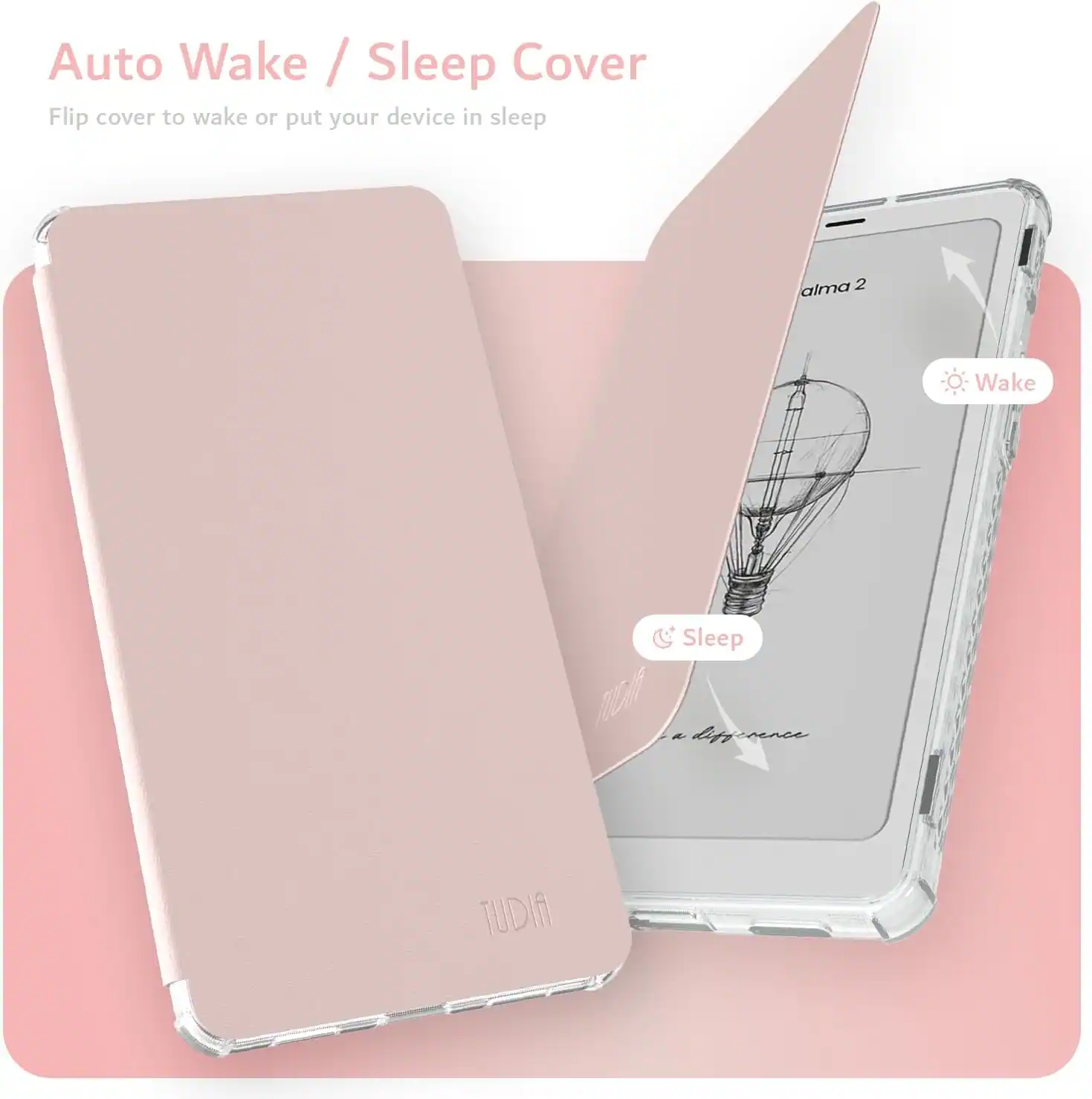 Auto Wake / Sleep Cover  
Flip cover to wake or put your device in sleep
