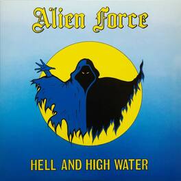 Alien Force - Hell and High Water - VINYL LP