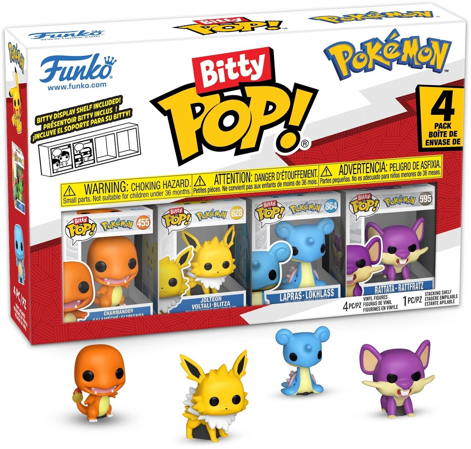 ToeHe Funly TOPy p Funko. Bitty POKEMON 1 www.funko.com SHELF INCLUDED! ! 4 DISPLAY BITTY INCLUS BITTY! BITTY PARA SU POP! PRSENTOIR EL SOPORTE PACK INCLUVE BOTE DE ENVASE DE ADVERTENCIA: PELIGRO DE ASFIXIA. D'TOUFFEMENT. niios menores de 36 meses. ATTENTION: DANGER Partes pequeas. No U adecuado para HAZARD. enfants de moins de 36 mois. WARNING: CHOKING Petites pices. Ne convient pas aux children under 36 months. Not suitable for Bitty 595 Small parts. PoKeMoy Bitty 864 POP! Bitty PoKEMoN 628 FOP! PoKeMoN Bitty PoKEMoN 455 FOP! FOP! ARUFL CHARMANDER SIREADIN SHEPUE  ... JULTEON VOLTALI BLITZA RATTATA RATTFRATZ SHELF LOKHLASS STACKING LAPRAS VINTL FIGURES 1PC/PZ ETAGERE APILABLE EMPILABLE FIGURAS DE VINIL ESTANTE 4PC/PZ FIGURINES EN VINYLE